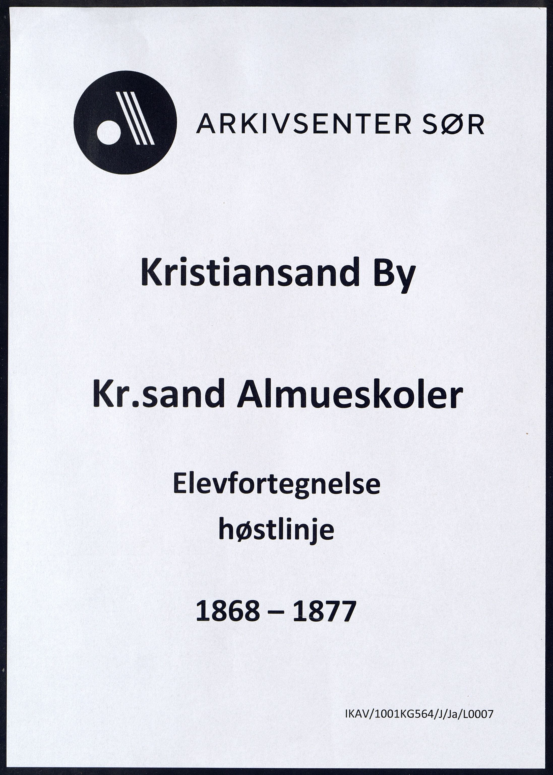 Kristiansand By - Kr. Sand Almueskoler, ARKSOR/1001KG564/J/Ja/L0007: Elevfortegnelse høstlinje, 1868-1877