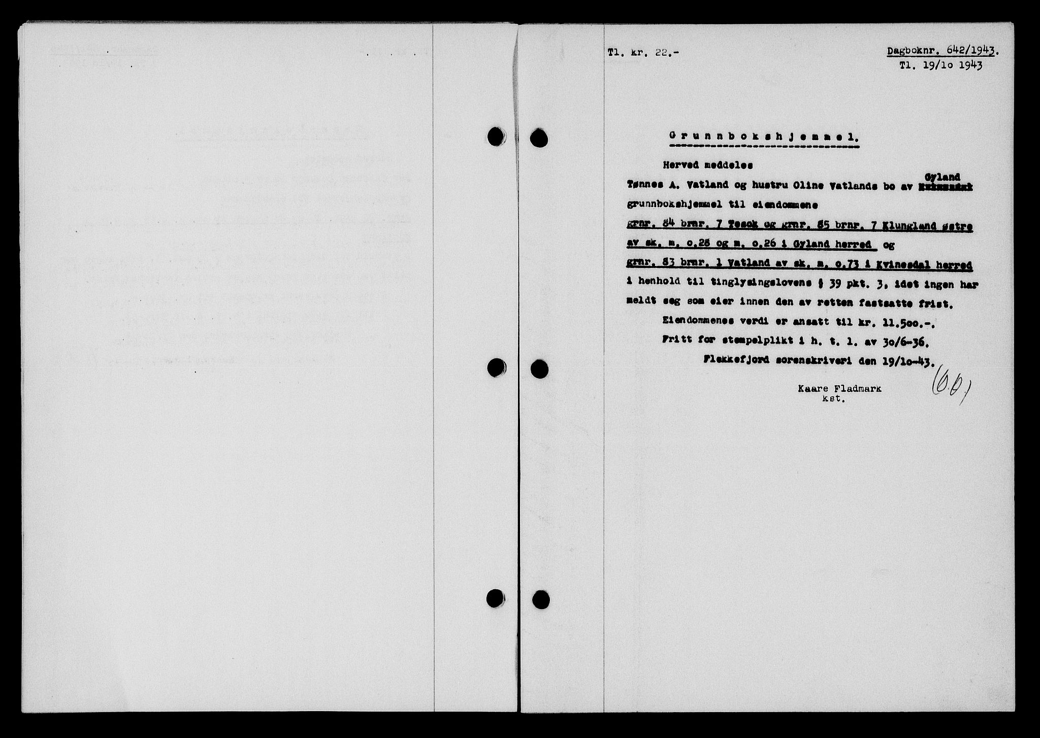 Flekkefjord sorenskriveri, SAK/1221-0001/G/Gb/Gba/L0058: Mortgage book no. A-6, 1942-1944, Diary no: : 642/1943