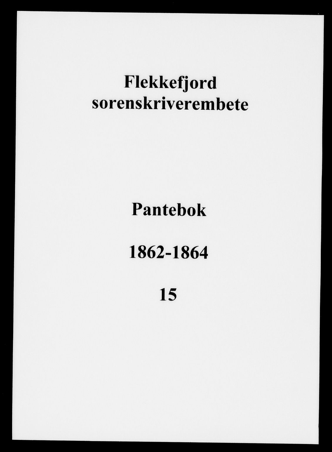 Flekkefjord sorenskriveri, SAK/1221-0001/G/Gb/Gba/L0015: Mortgage book no. 15, 1862-1864