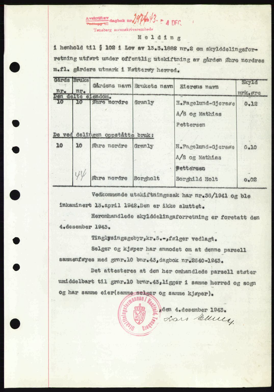 Tønsberg sorenskriveri, AV/SAKO-A-130/G/Ga/Gaa/L0014: Mortgage book no. A14, 1943-1944, Diary no: : 2974/1943