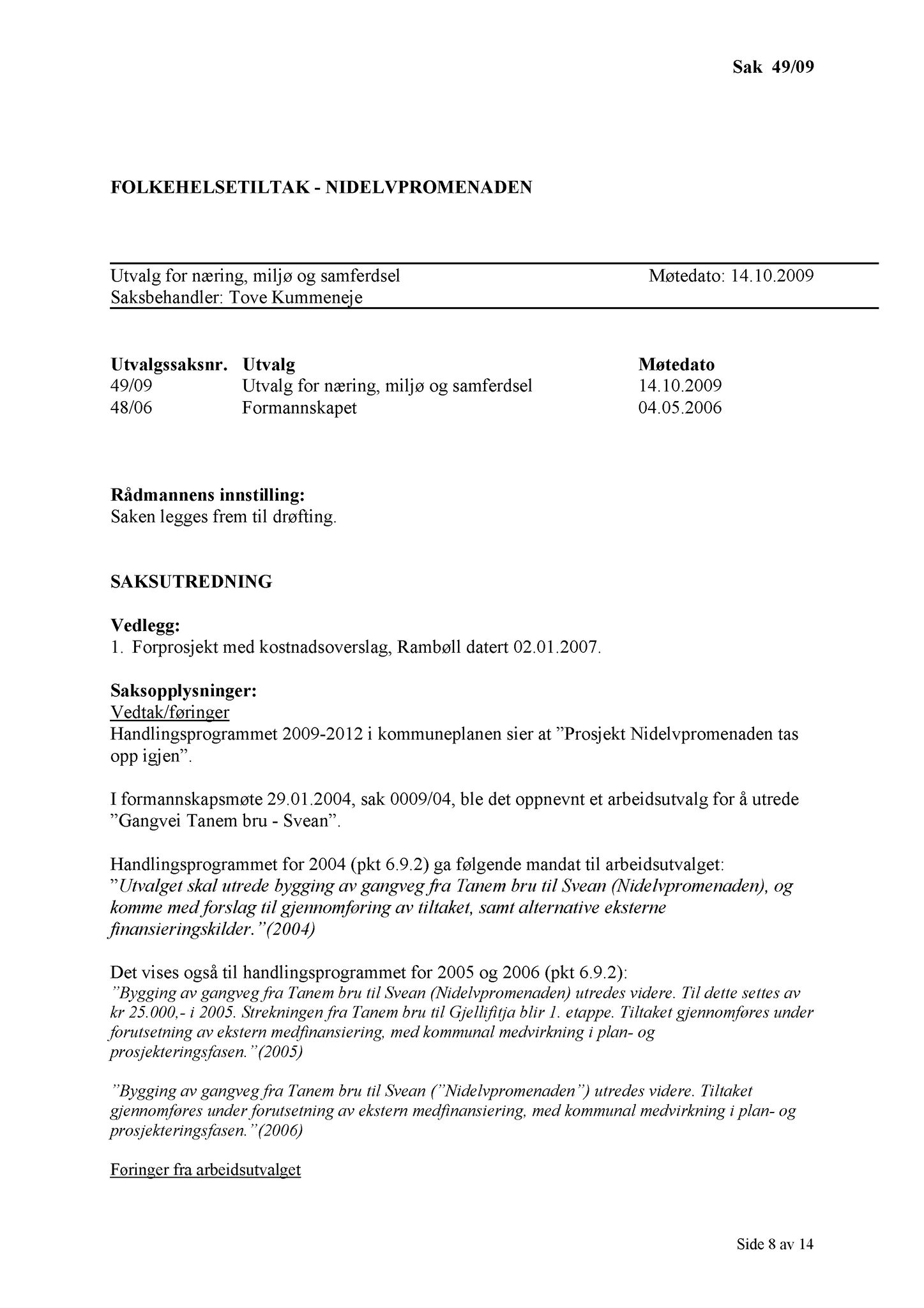 Klæbu Kommune, TRKO/KK/13-NMS/L002: Utvalg for næring, miljø og samferdsel, 2009, p. 47