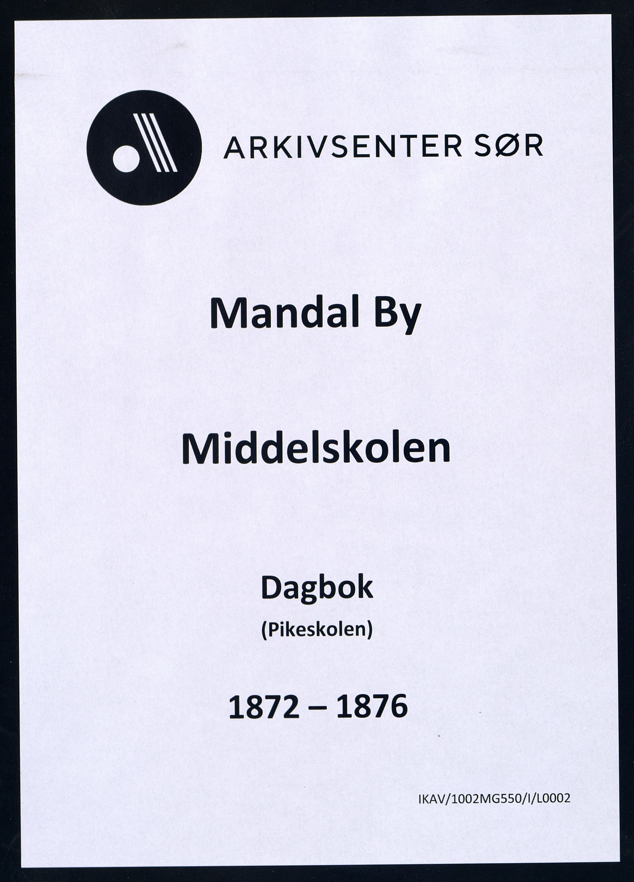 Mandal By - Borgerskolen/Middelskolen/Høiere Allmenskole, ARKSOR/1002MG550/I/L0002: Dagbok (d), 1872-1876