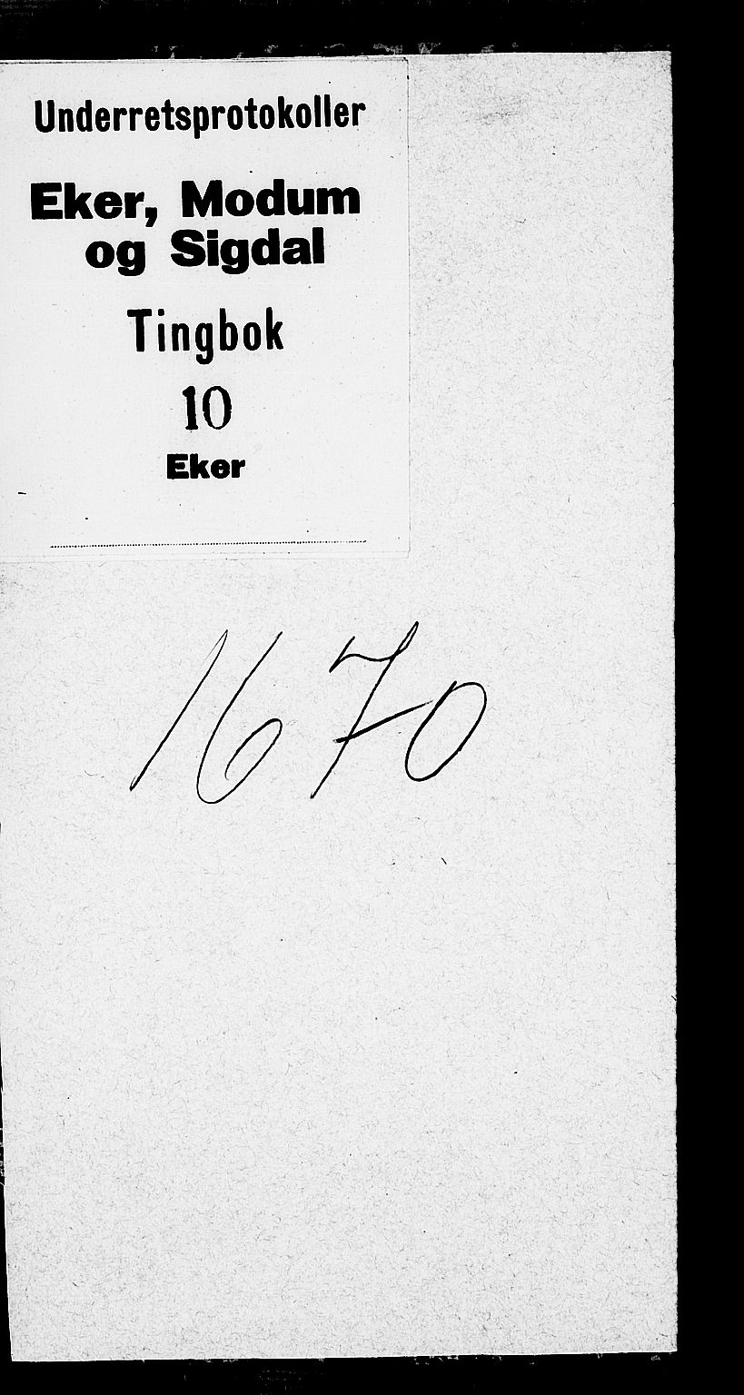 Eiker, Modum og Sigdal sorenskriveri, SAKO/A-123/F/Fa/Faa/L0010: Tingbok, 1670