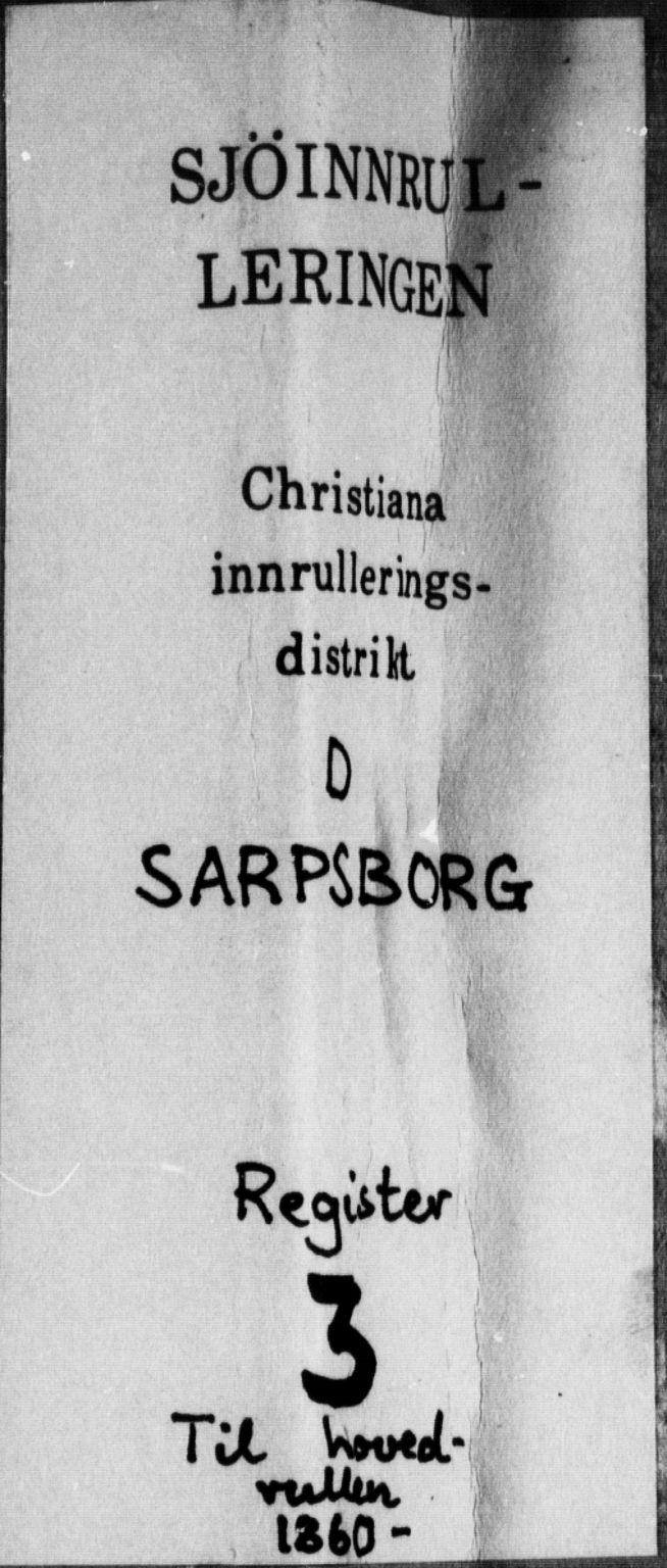 Sarpsborg mønstringskontor, AV/SAO-A-10569c/F/Fa/L0002: Register til hovedrullen, 1860, p. 1