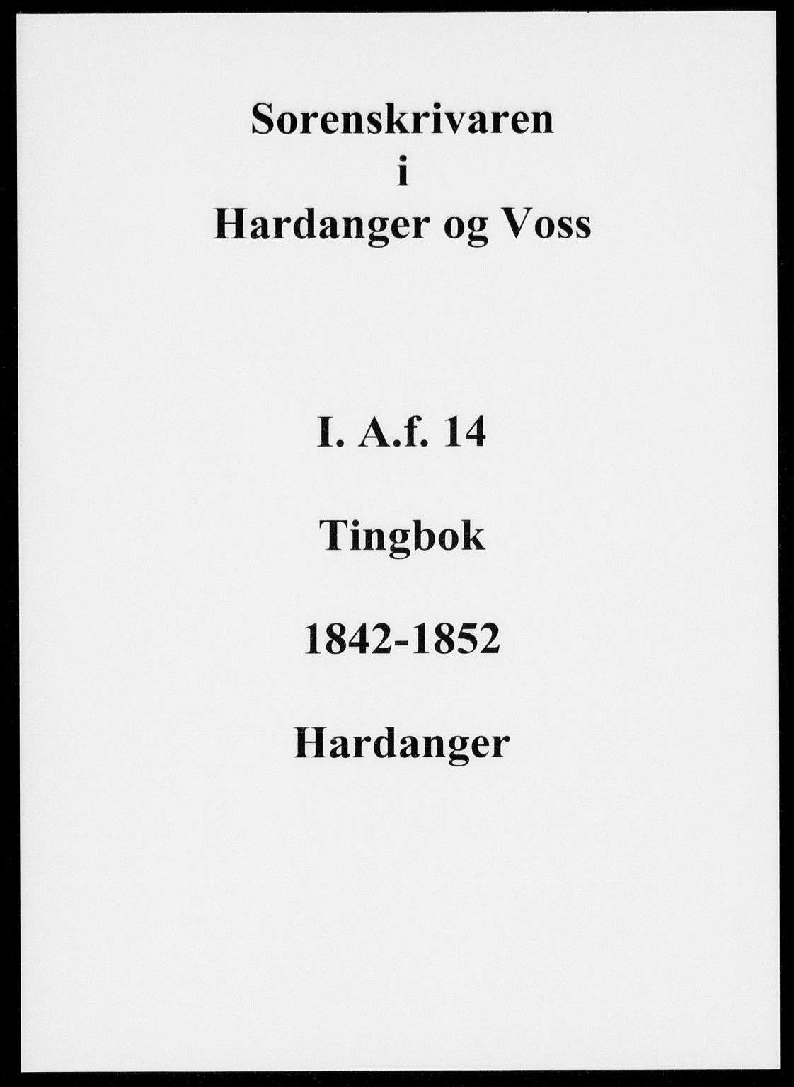 Hardanger og Voss sorenskriveri, AV/SAB-A-2501/1/1A/1Af/L0014: Tingbok for Hardanger, 1842-1852