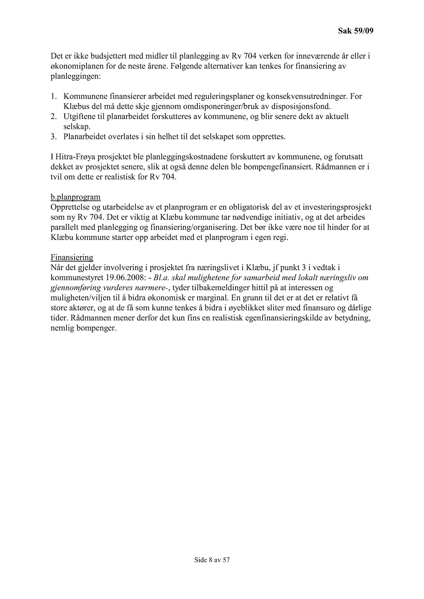 Klæbu Kommune, TRKO/KK/02-FS/L002: Formannsskapet - Møtedokumenter, 2009, p. 8