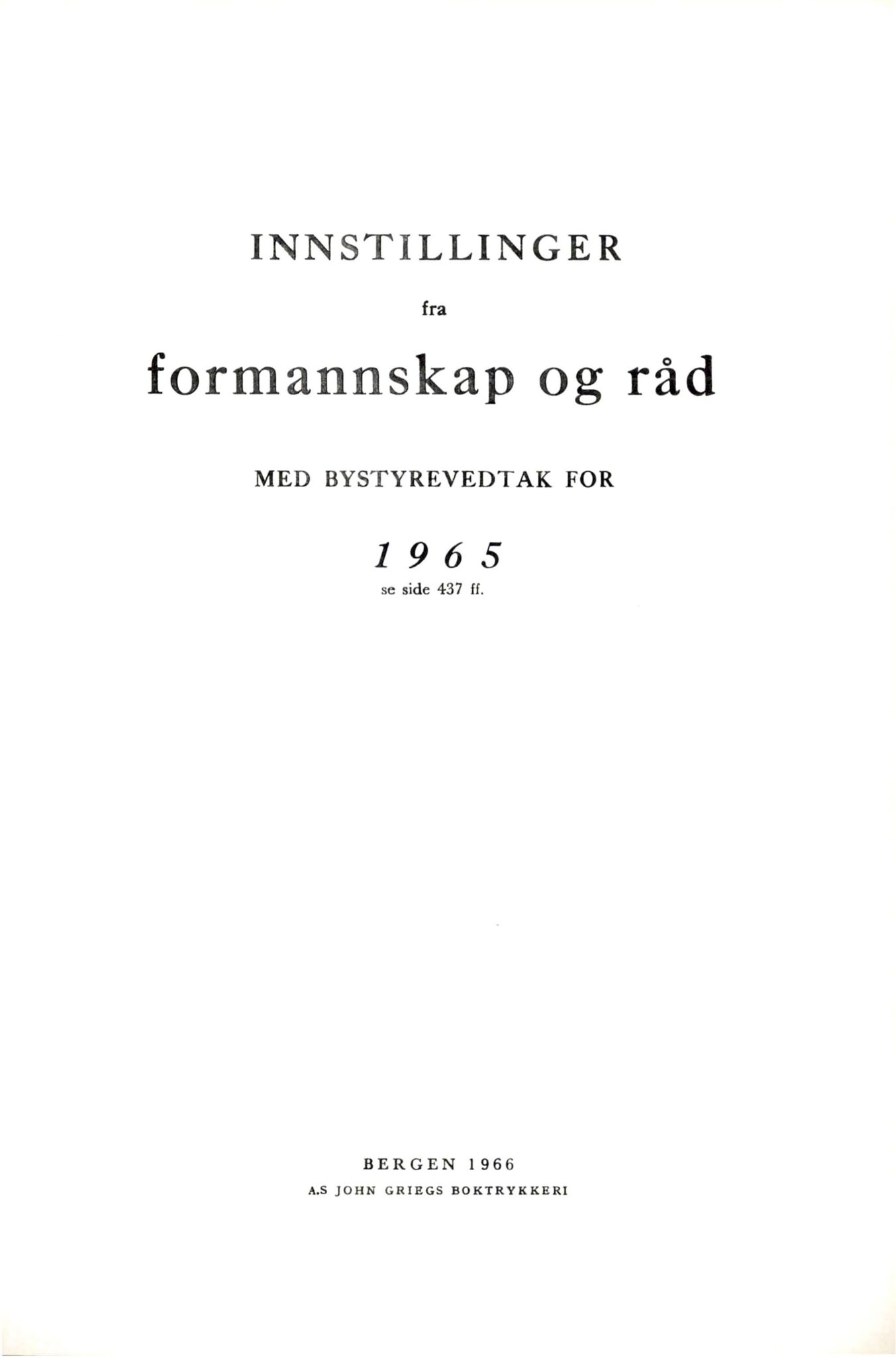 Bergen kommune. Formannskapet, BBA/A-0003/Ad/L0190: Bergens Kommuneforhandlinger, bind I, 1965