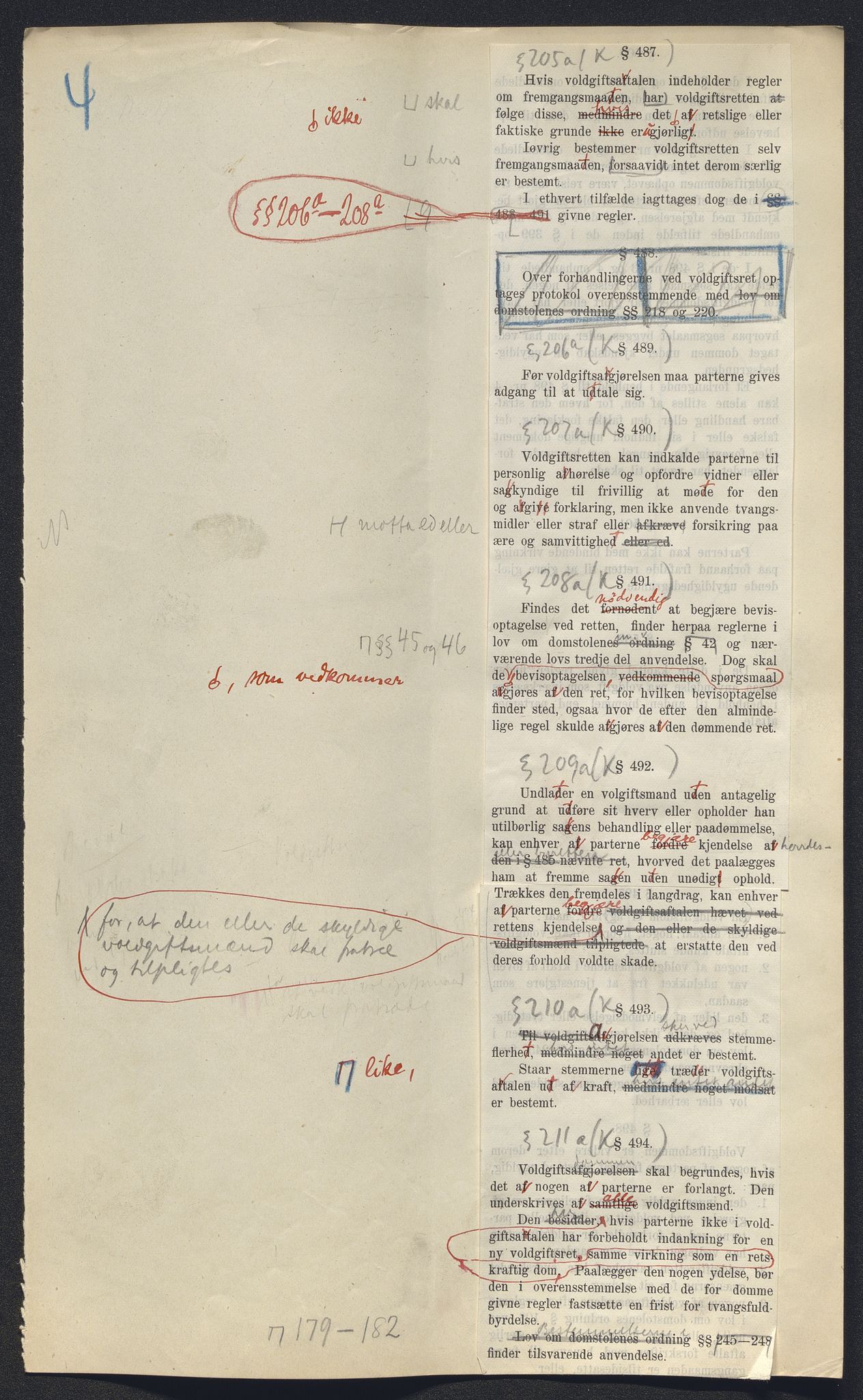 Justisdepartementet, Lovavdelingen, RA/S-3212/D/De/L0148/0001: Sivilprosesslovene / Sivilprosess: III - Ot.prp. nr. 1 - 1910: Utkast til lov om rettergangsmåten i tvistemål 1. Mappe 1/2, 1909, p. 181