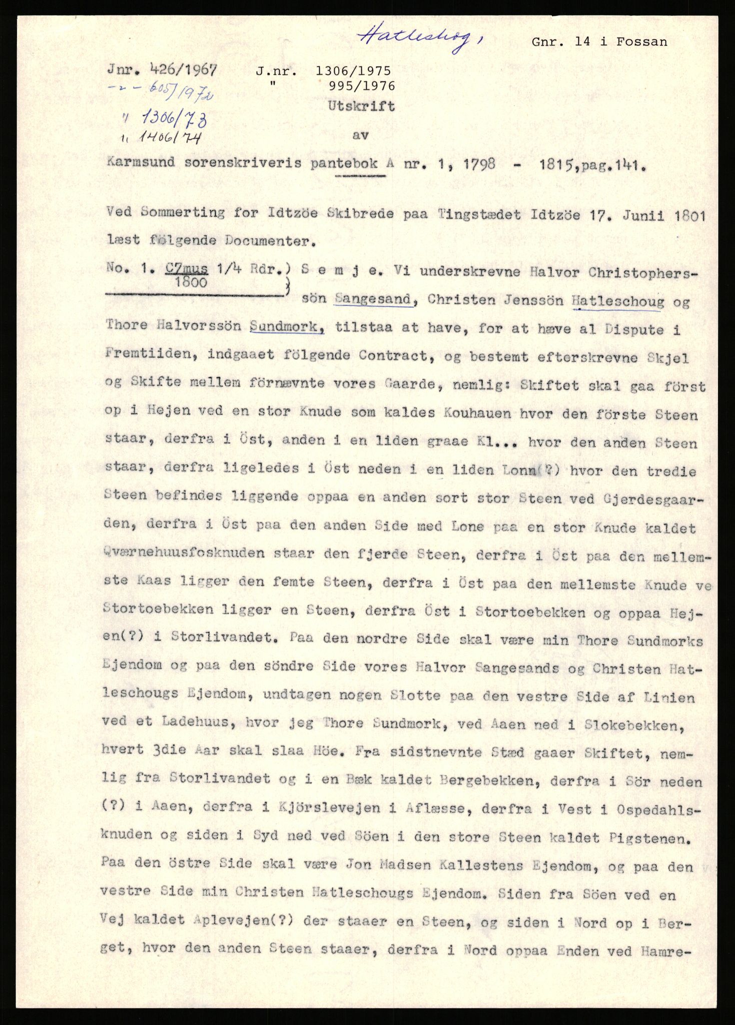 Statsarkivet i Stavanger, SAST/A-101971/03/Y/Yj/L0031: Avskrifter sortert etter gårdsnavn: Harveland - Hauge nedre, 1750-1930, p. 7