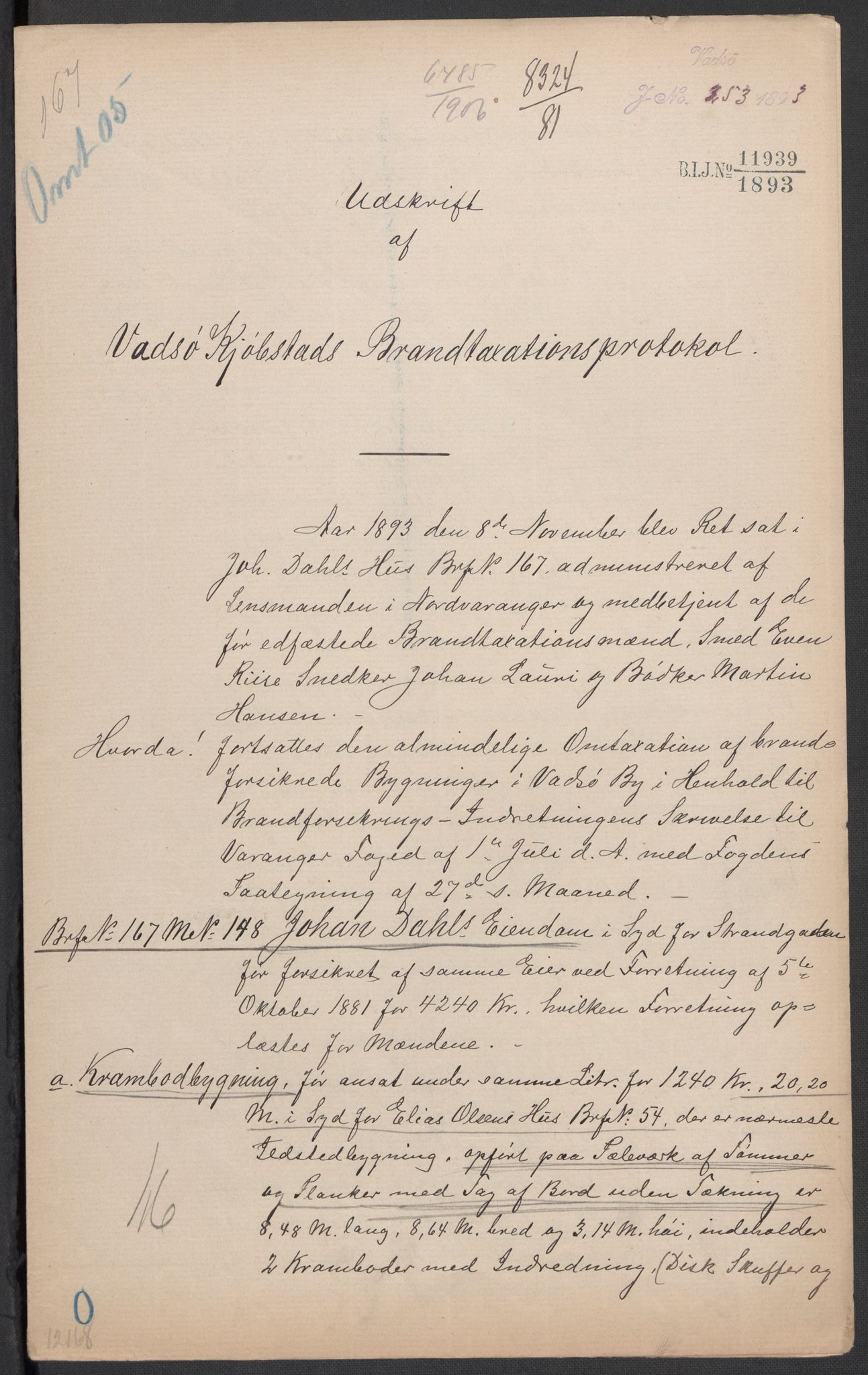 Norges Brannkasse, AV/RA-S-1549/E/Eu/L0011: Branntakster for Vadsø by, 1868-1934, p. 16