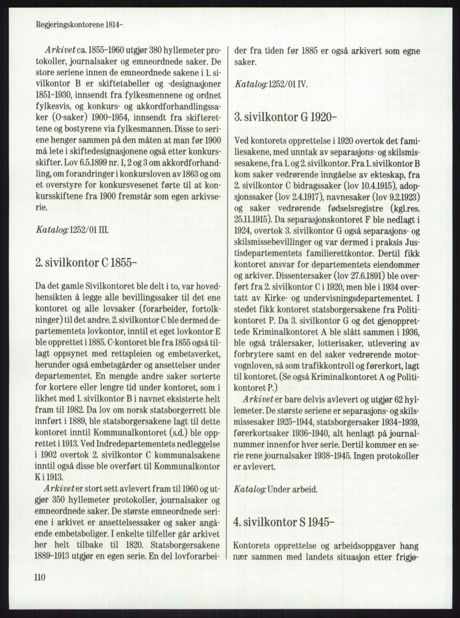 Publikasjoner utgitt av Arkivverket, PUBL/PUBL-001/A/0001: Knut Johannessen, Ole Kolsrud og Dag Mangset (red.): Håndbok for Riksarkivet (1992), 1992, p. 110
