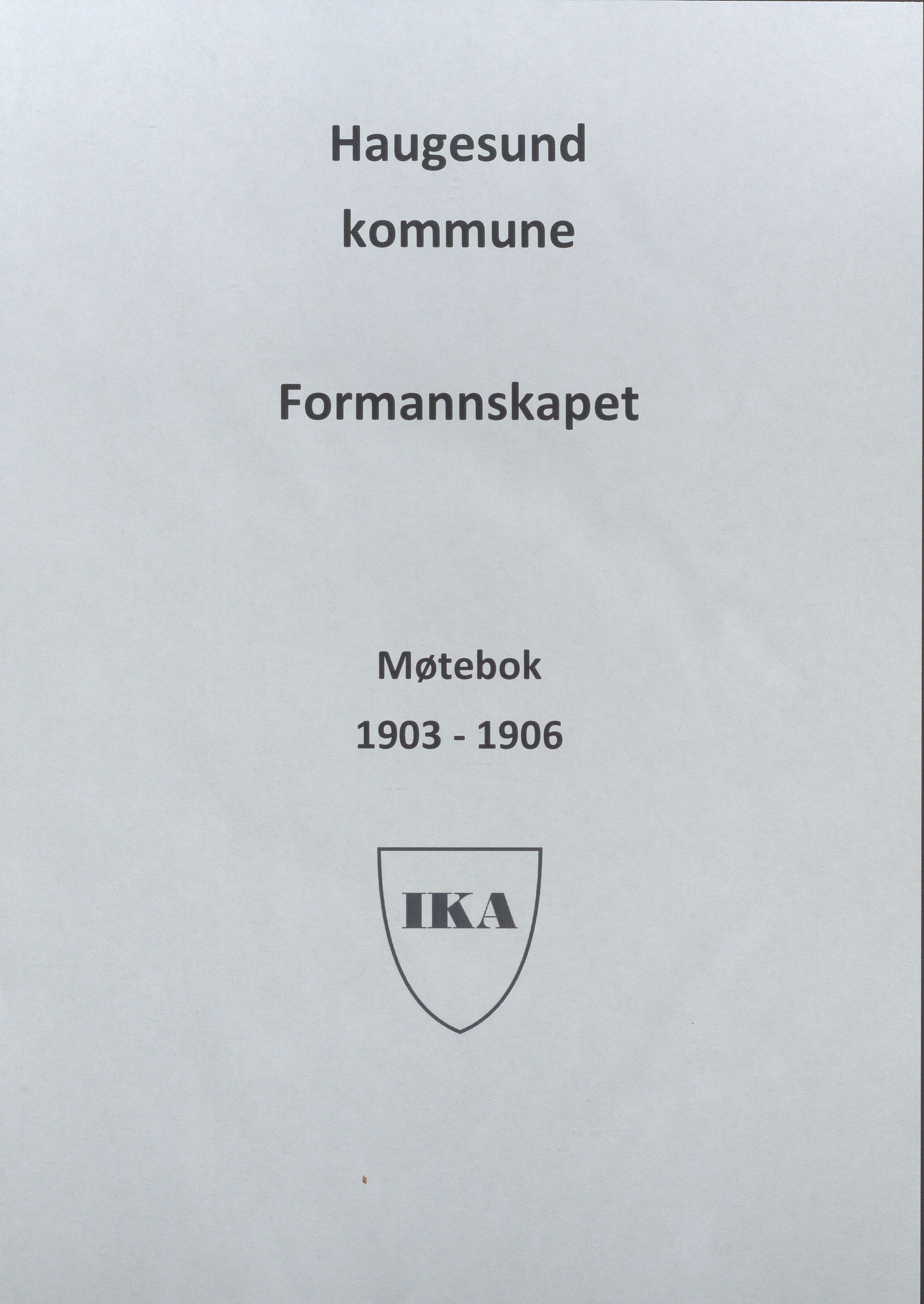 Haugesund kommune - Formannskapet, IKAR/X-0001/A/L0008: Møtebok, 1903-1906