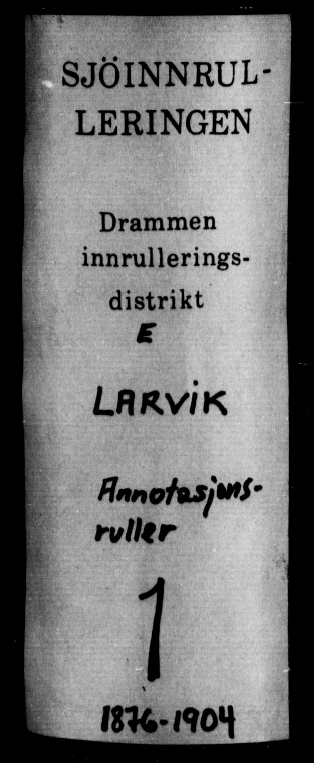 Larvik innrulleringskontor, AV/SAKO-A-787/F/Fb/L0001: Annotasjonsrulle, 1876-1904