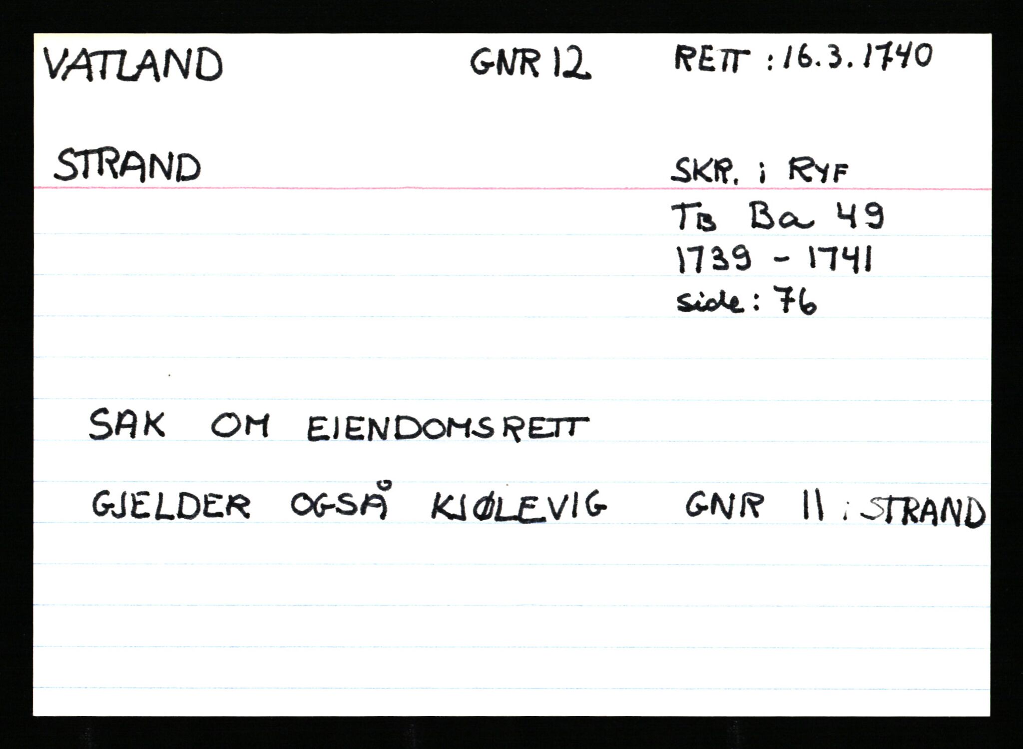 Statsarkivet i Stavanger, AV/SAST-A-101971/03/Y/Ym/L0065: Åstedskort sortert etter gårdsnavn: Vatland - Vervig, 1600-1950, p. 13