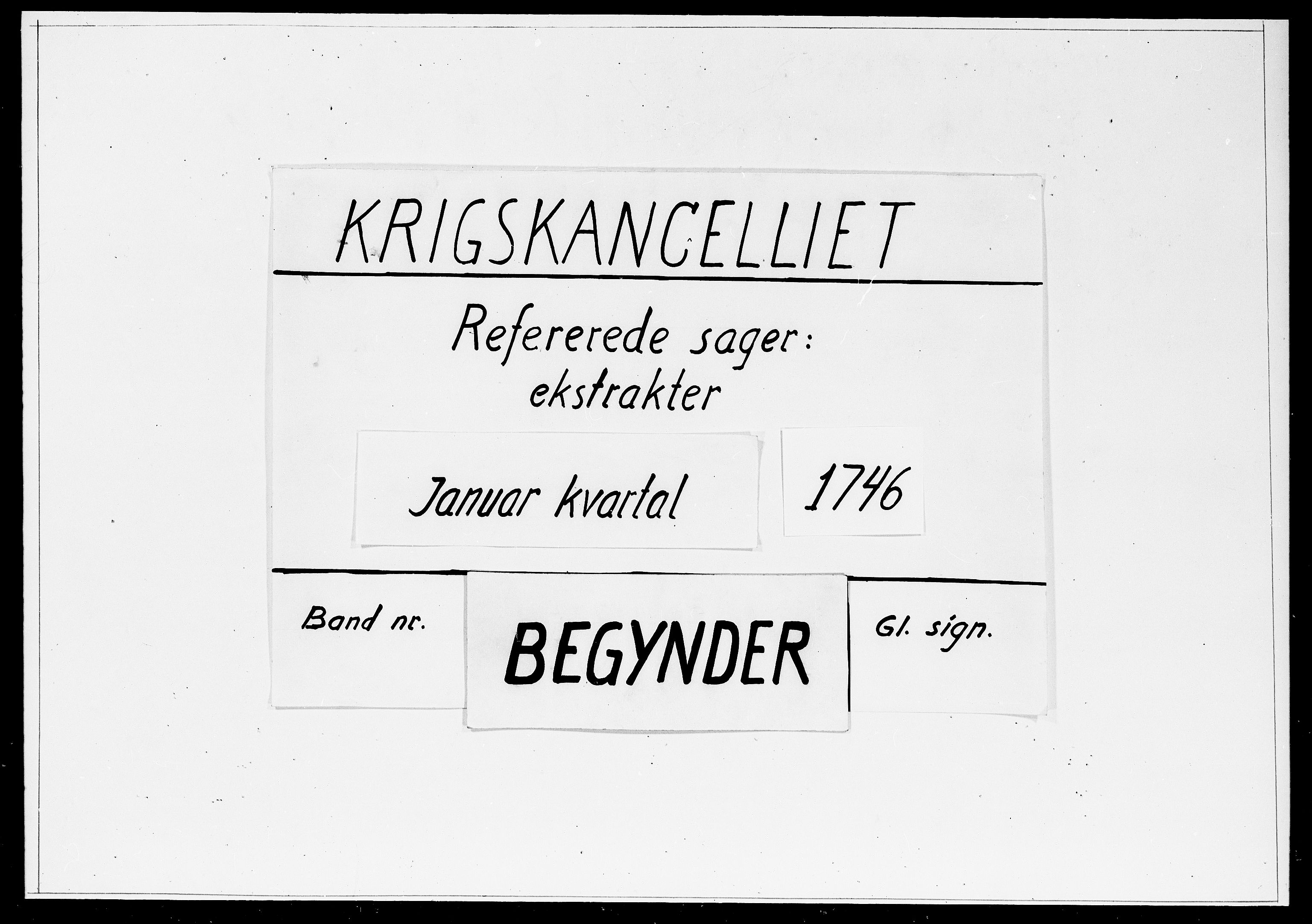 Krigskollegiet, Krigskancelliet, DRA/A-0006/-/1194-1198: Refererede sager, 1746, p. 1