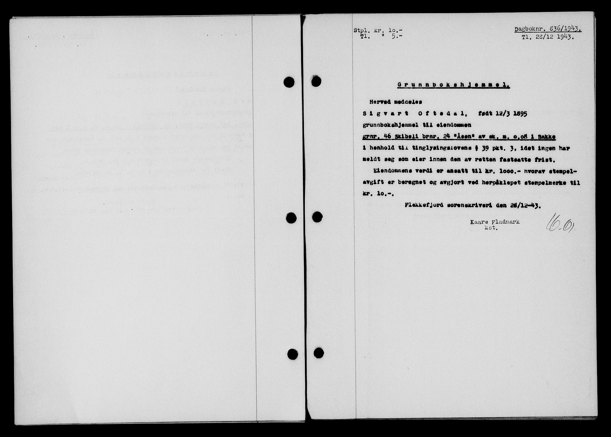 Flekkefjord sorenskriveri, SAK/1221-0001/G/Gb/Gba/L0058: Mortgage book no. A-6, 1942-1944, Diary no: : 836/1943