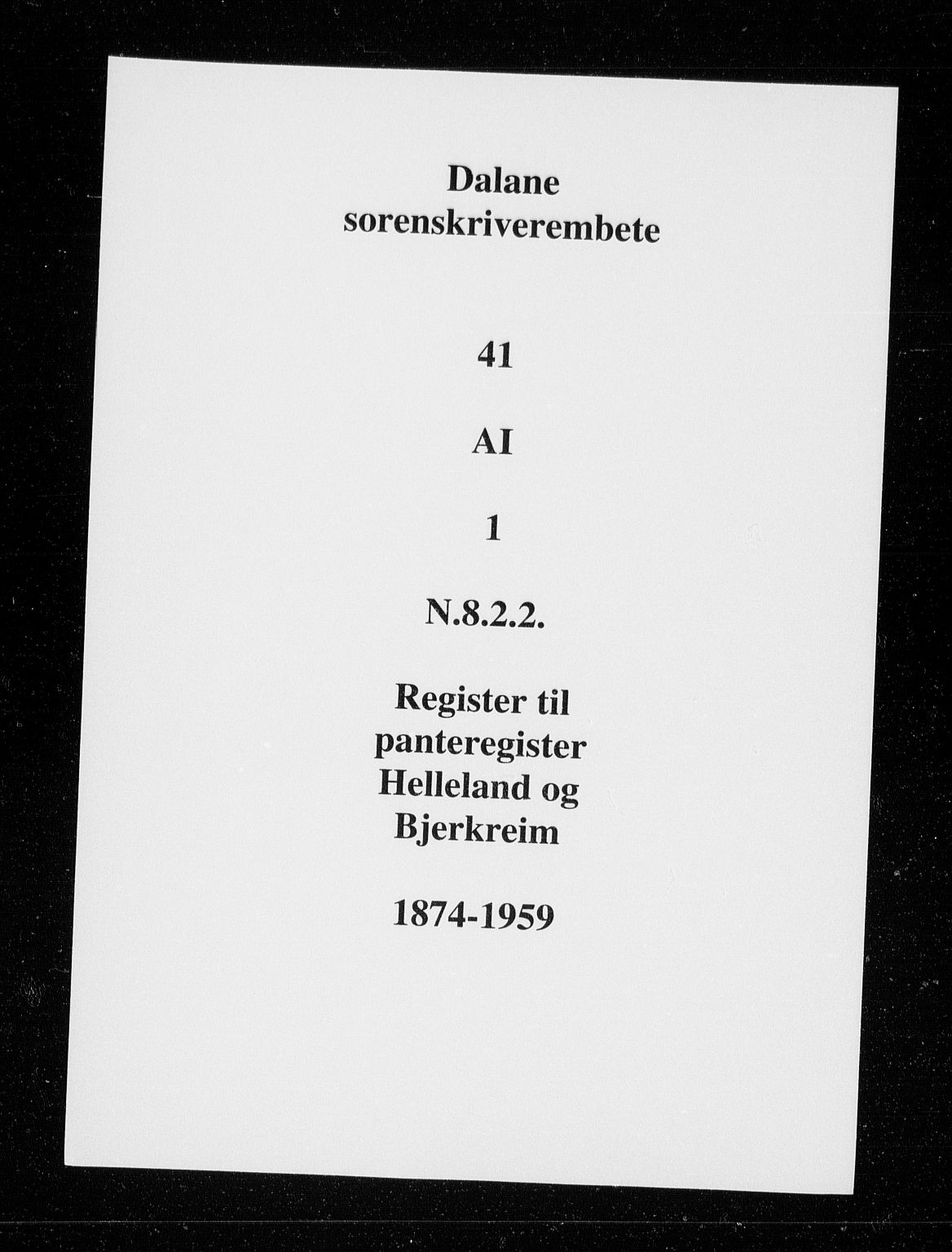 Dalane sorenskriveri, SAST/A-100309/001/4/41/41AA/L0017: Mortgage register no. 41 AI1, 1874-1959