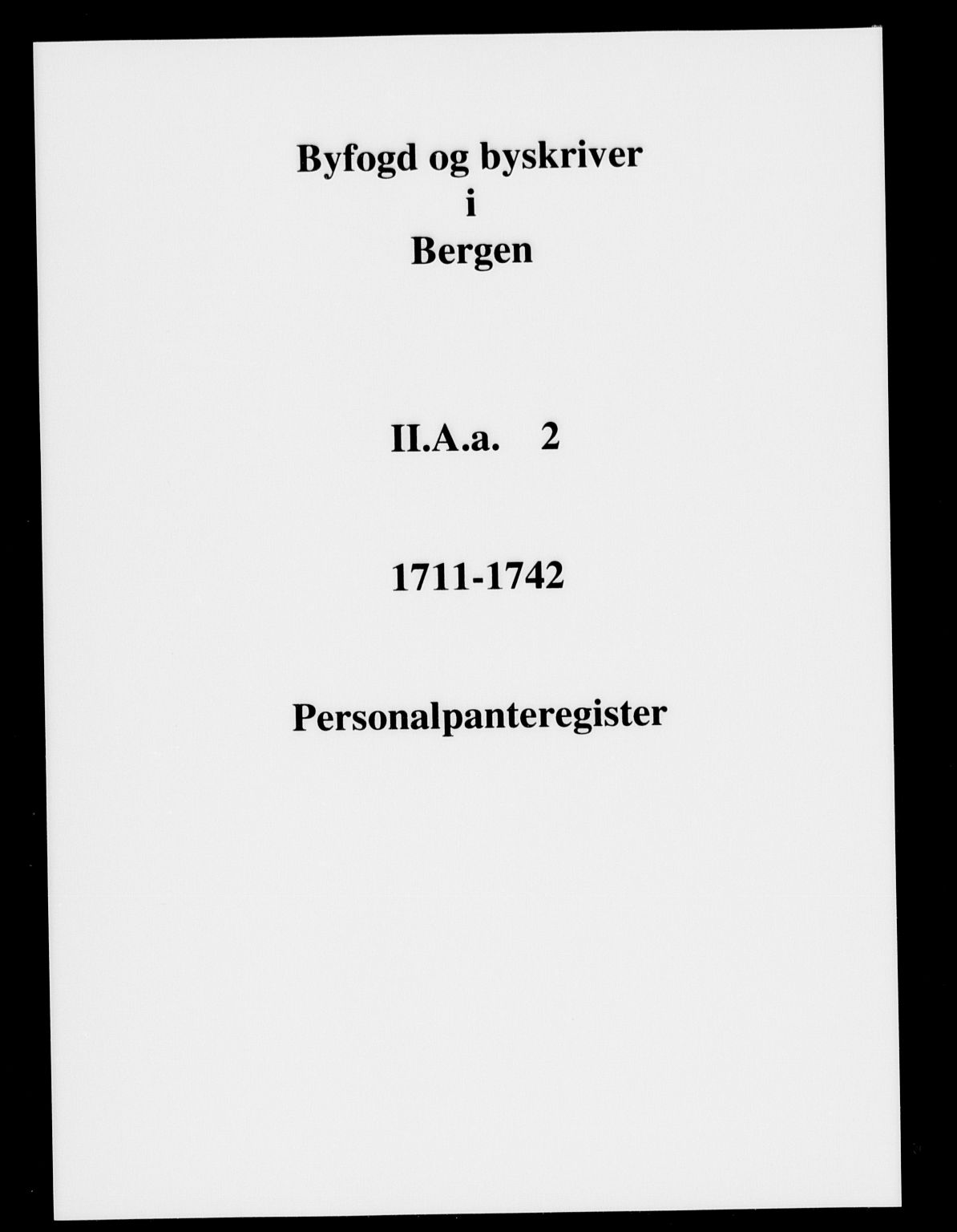 Byfogd og Byskriver i Bergen, SAB/A-3401/03/03AaA/L0002: Mortgage register no. II.Aa.2, 1711-1742