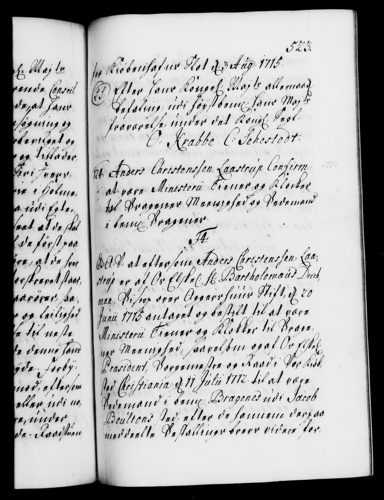 Danske Kanselli 1572-1799, AV/RA-EA-3023/F/Fc/Fca/Fcaa/L0021: Norske registre, 1712-1715, p. 523a