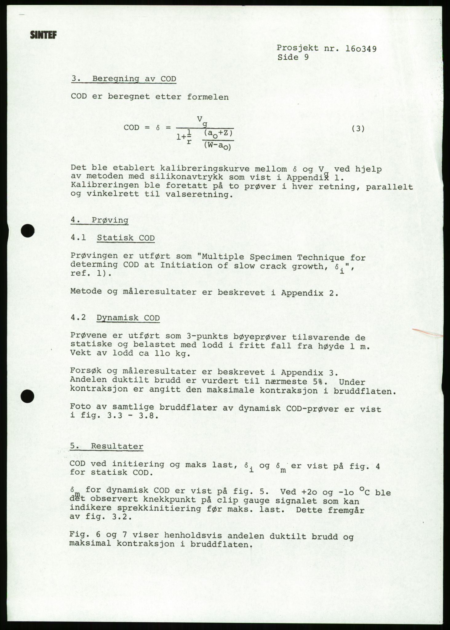 Justisdepartementet, Granskningskommisjonen ved Alexander Kielland-ulykken 27.3.1980, AV/RA-S-1165/D/L0023: Æ Øvrige Pentagone-rigger (Doku.liste + Æ1-Æ2, Æ4 av 4  - Æ3 mangler)/ ALK - SINTEF-undersøkelse av bruddflater og materialer (STF01 F80008), 1980-1981, p. 215