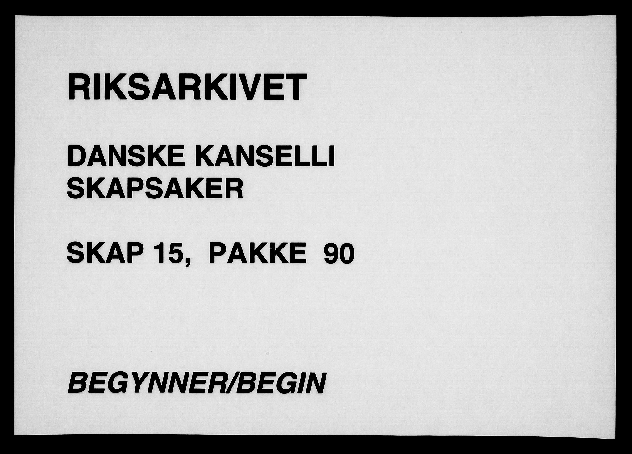 Danske Kanselli, Skapsaker, RA/EA-4061/F/L0077: Skap 15, pakke 90-115, 1601-1716, p. 1