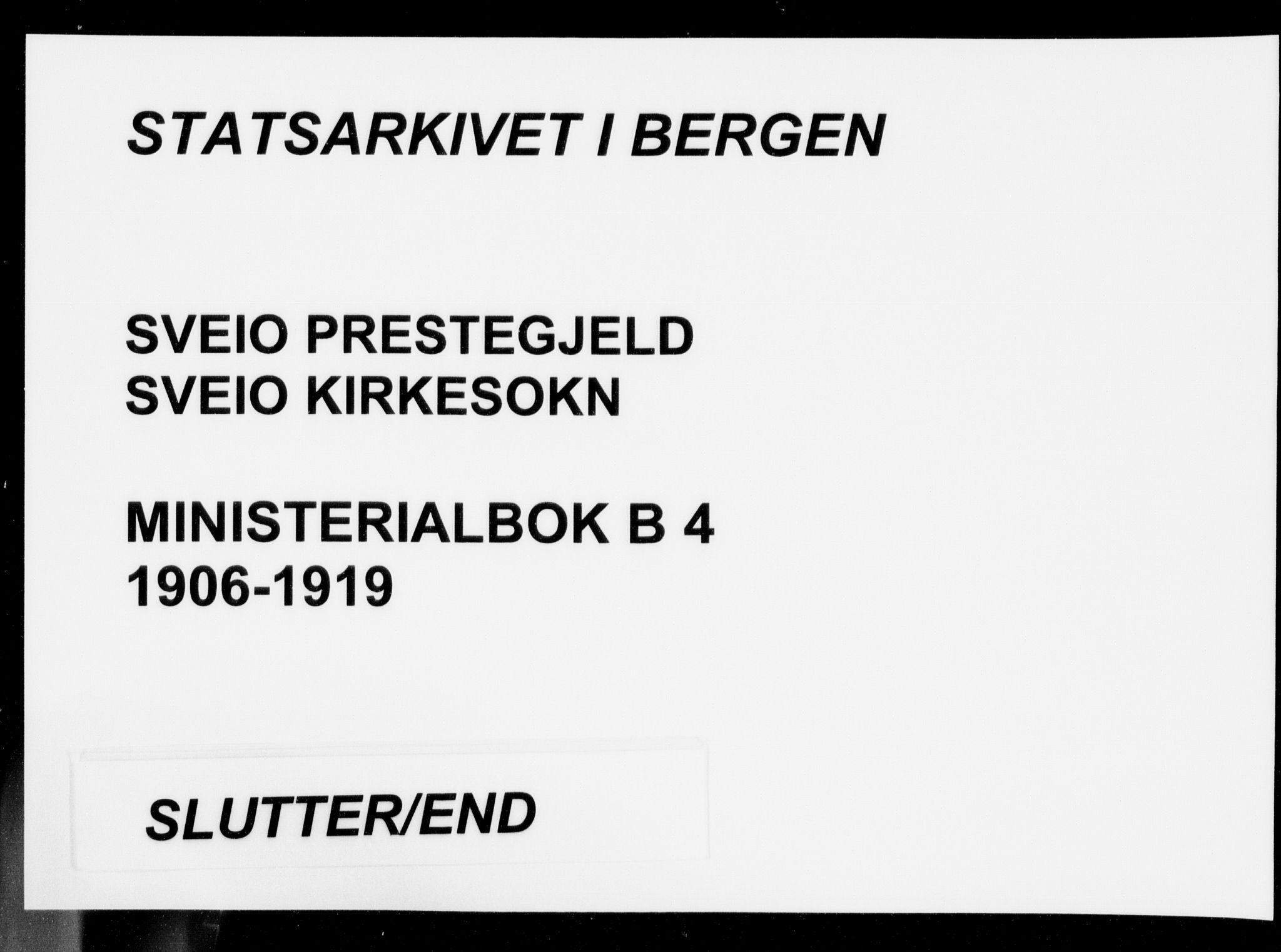 Sveio Sokneprestembete, AV/SAB-A-78501/H/Haa: Parish register (official) no. B  4, 1906-1919