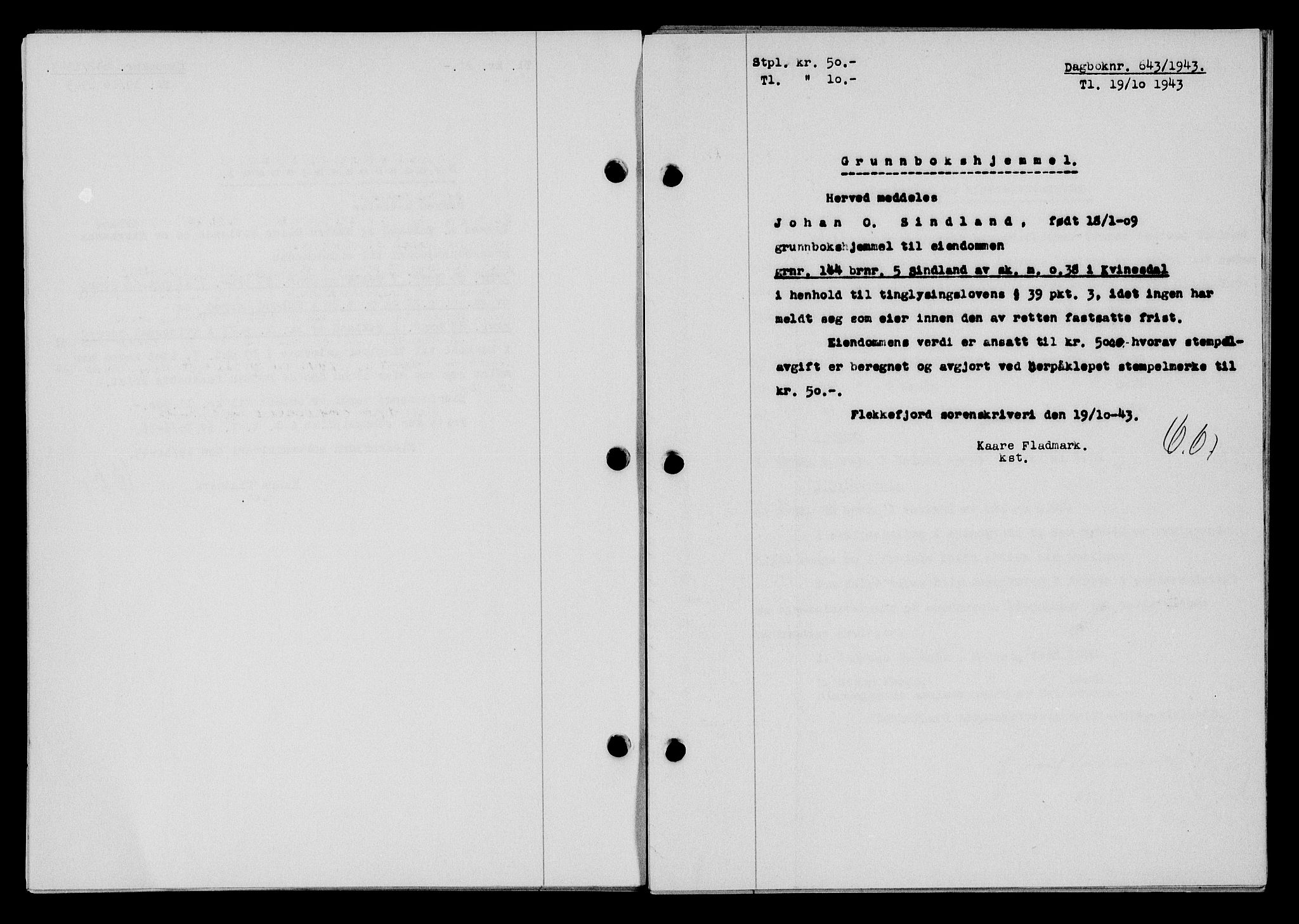 Flekkefjord sorenskriveri, SAK/1221-0001/G/Gb/Gba/L0058: Mortgage book no. A-6, 1942-1944, Diary no: : 643/1943