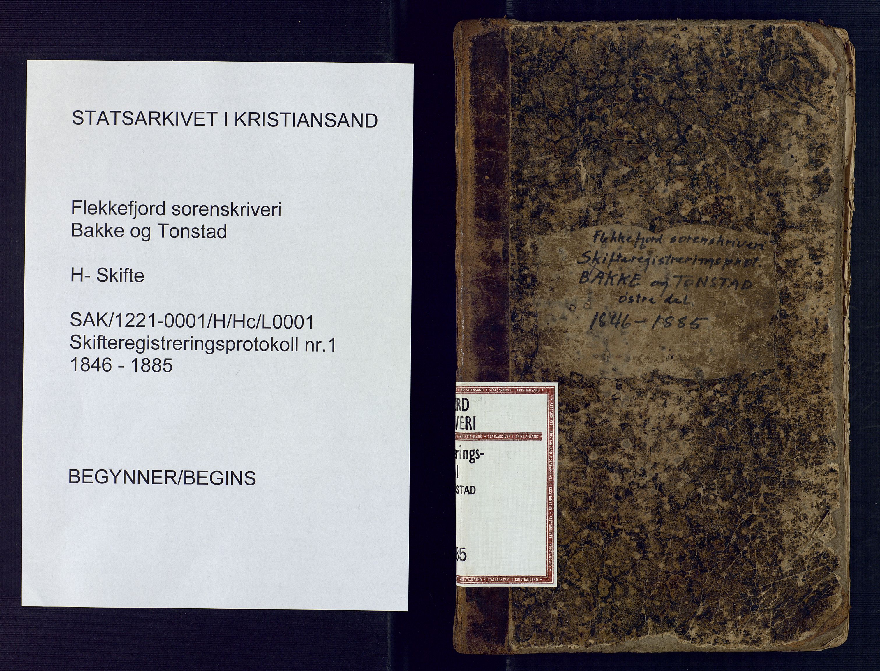 Flekkefjord sorenskriveri, SAK/1221-0001/H/Hc/L0001: Skifteregistreringsprotokoll Bakke og Tonstad, nr. 1, 1846-1885