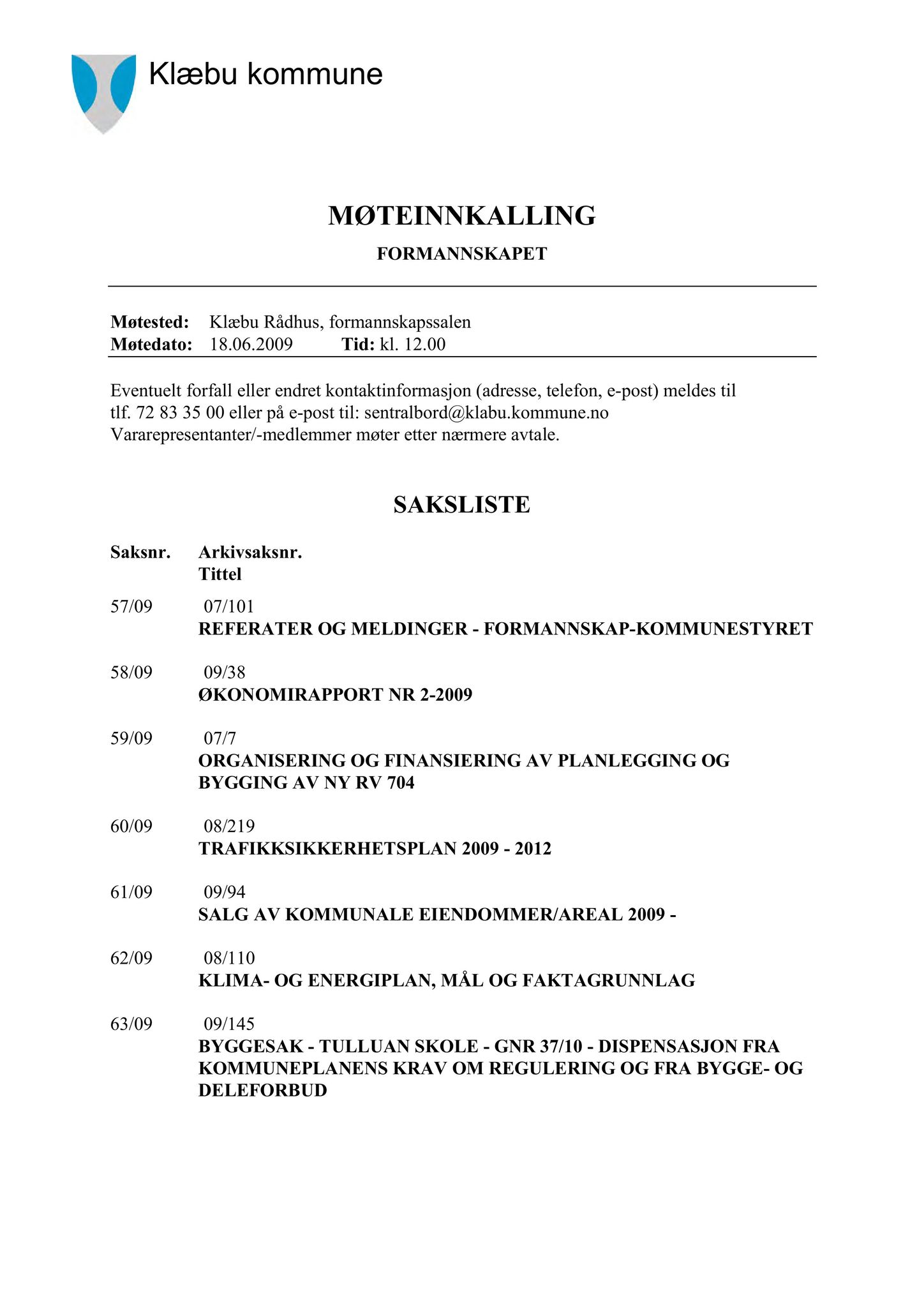 Klæbu Kommune, TRKO/KK/02-FS/L002: Formannsskapet - Møtedokumenter, 2009, p. 1