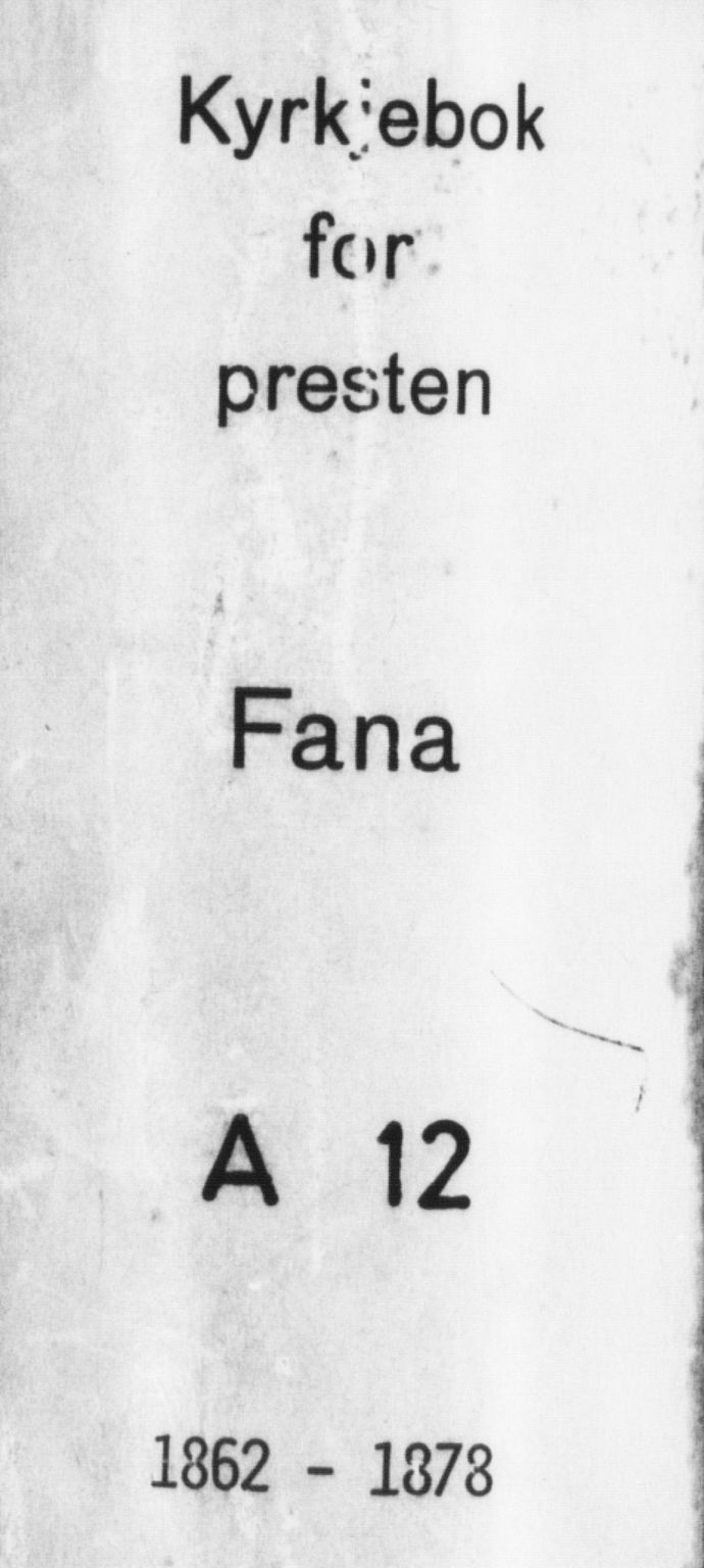 Fana Sokneprestembete, AV/SAB-A-75101/H/Haa/Haaa/L0012: Parish register (official) no. A 12, 1862-1878