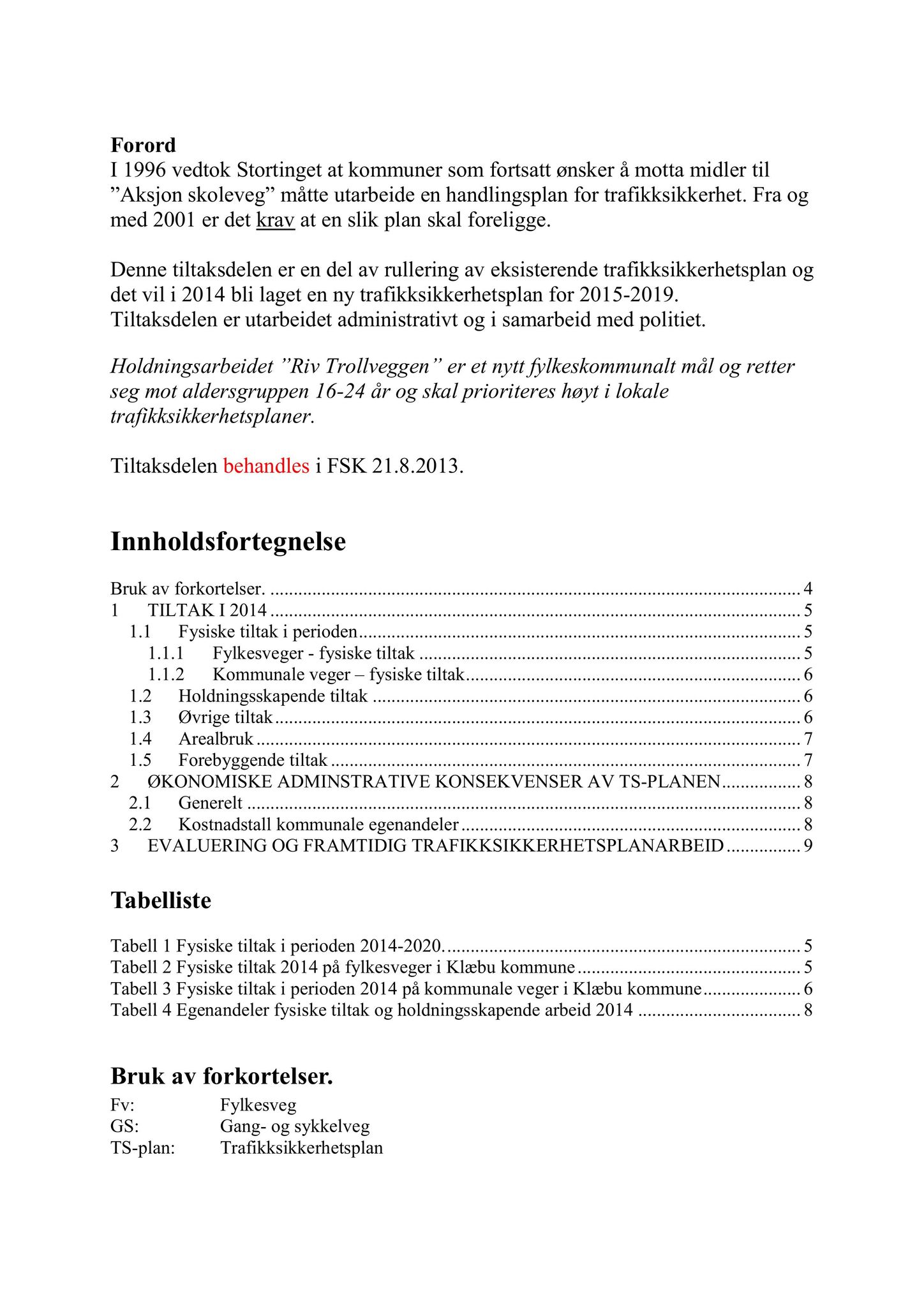Klæbu Kommune, TRKO/KK/02-FS/L006: Formannsskapet - Møtedokumenter, 2013, p. 1580