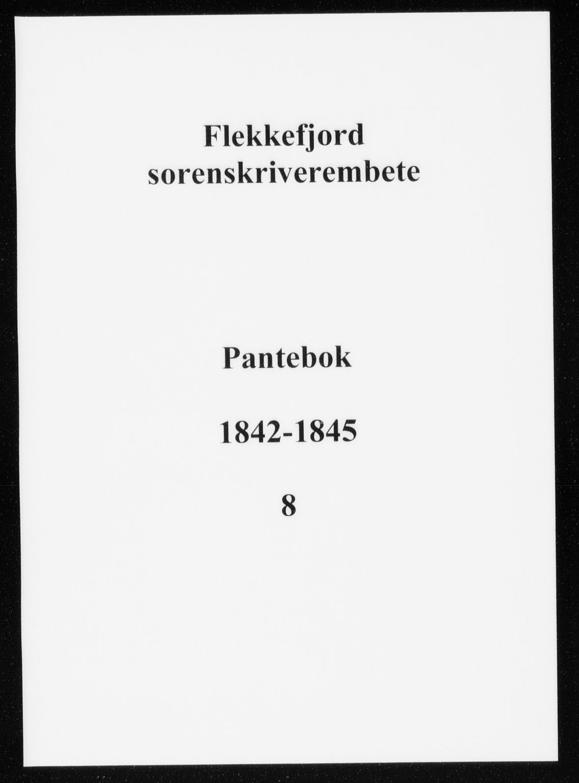 Flekkefjord sorenskriveri, SAK/1221-0001/G/Gb/Gba/L0008: Mortgage book no. 8, 1842-1845