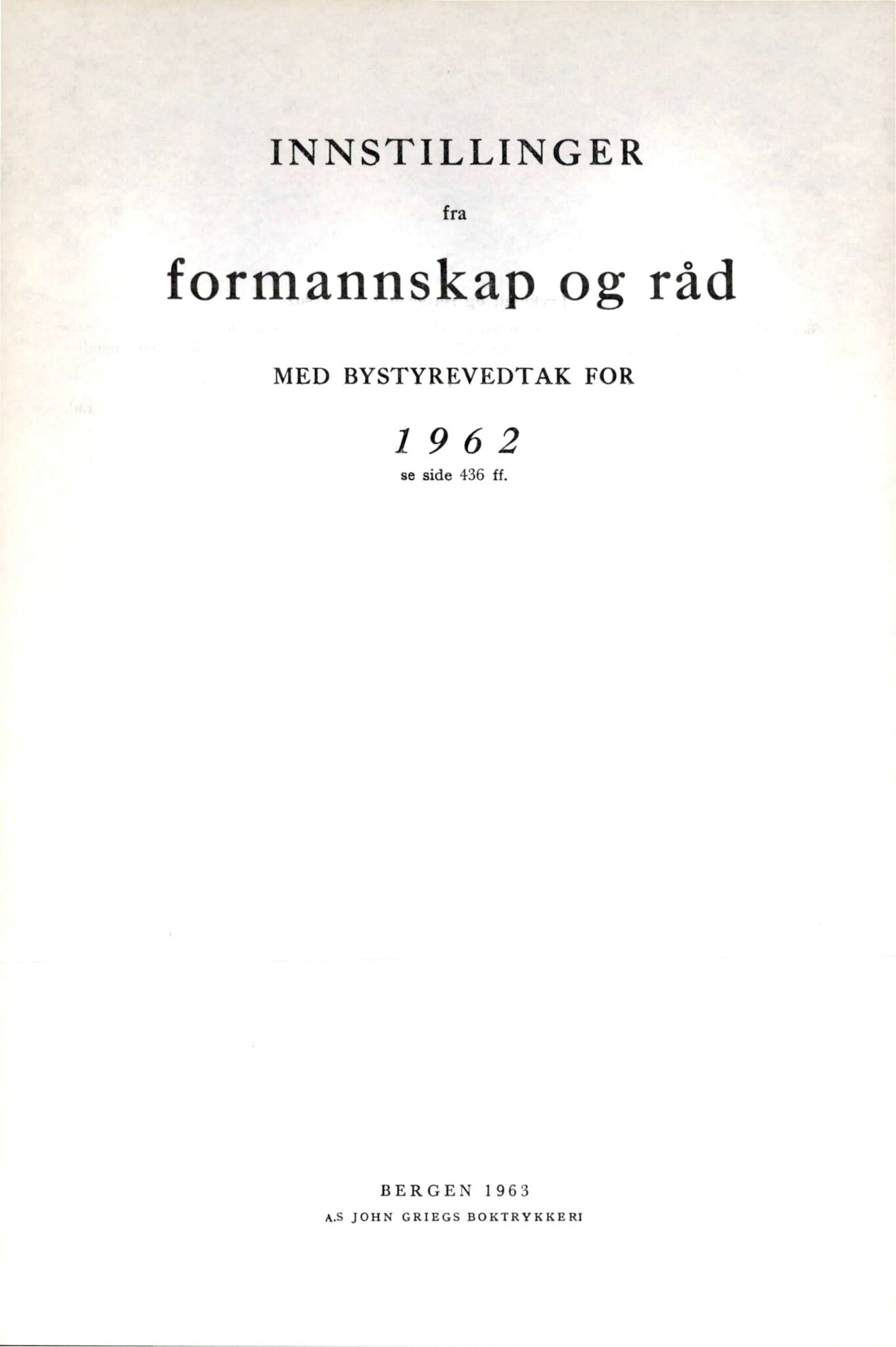 Bergen kommune. Formannskapet, BBA/A-0003/Ad/L0184: Bergens Kommuneforhandlinger, bind I, 1962