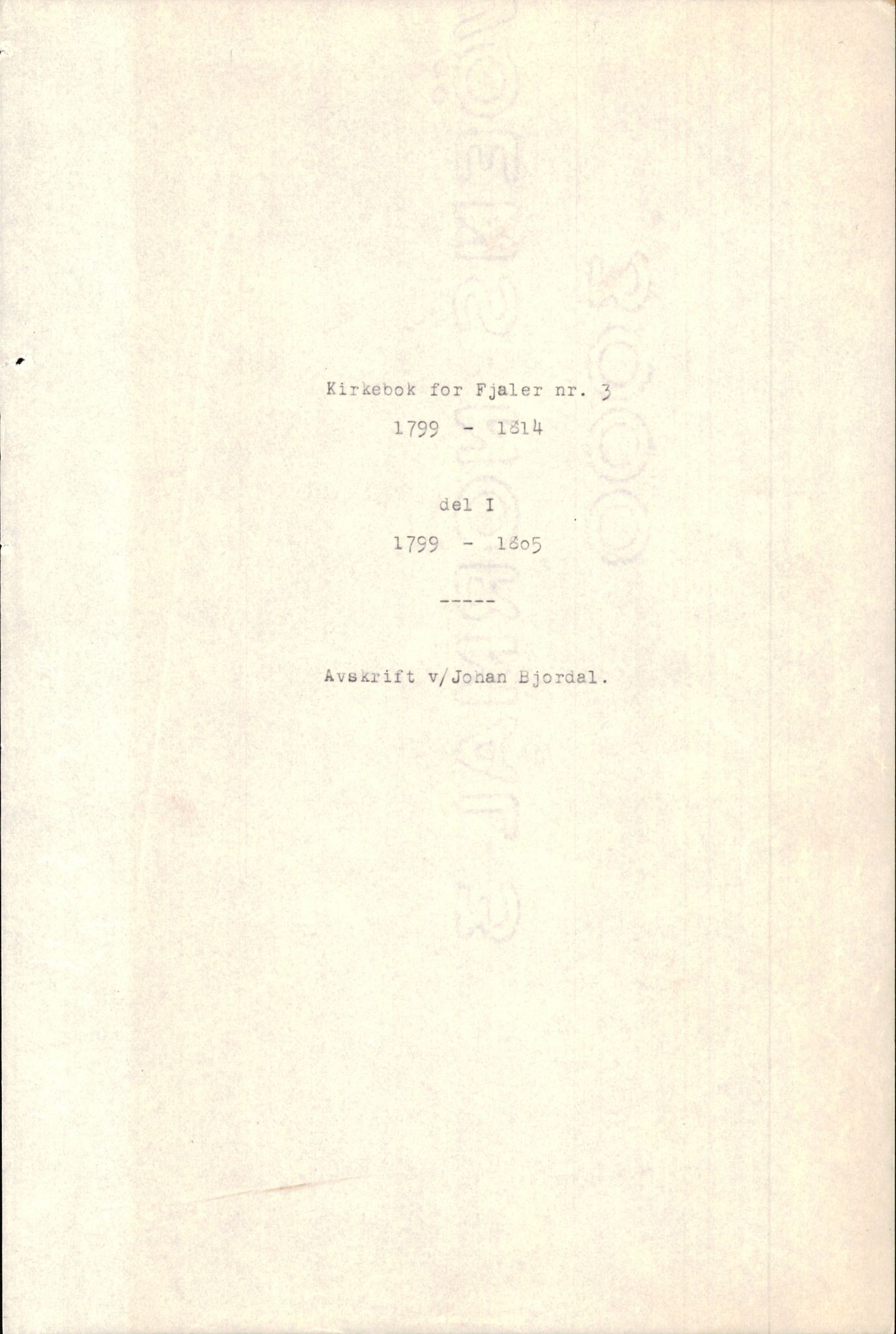 Samling av fulltekstavskrifter, SAB/FULLTEKST/B/14/0012: Fjaler sokneprestembete, ministerialbok nr. A 3, 1799-1814, p. 1