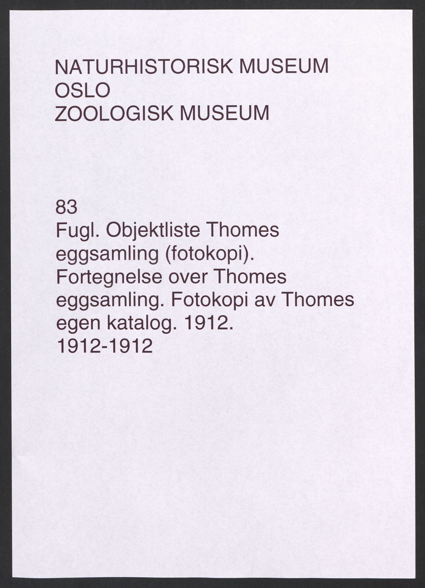 Naturhistorisk museum (Oslo), NHMO/-/2, 1912