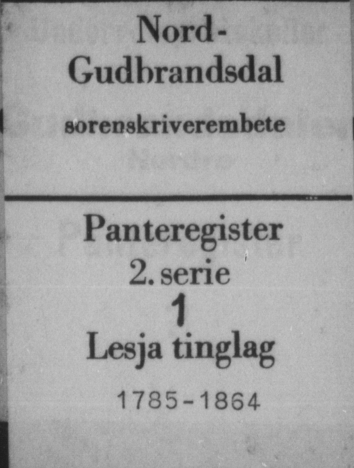 Nord-Gudbrandsdal tingrett, SAH/TING-002/H/Ha/Hab/L0001: Mortgage register no. 1, 1785-1864