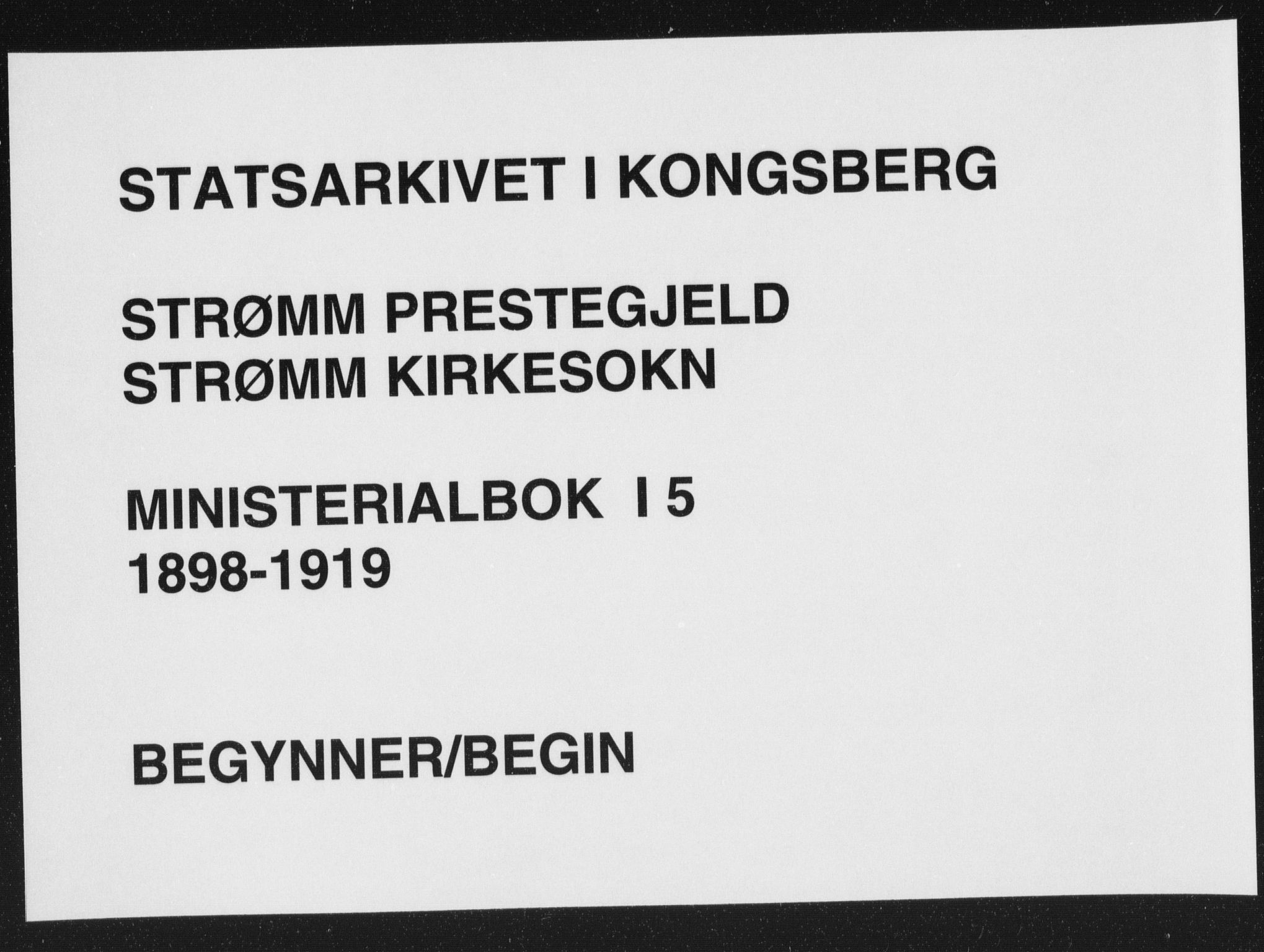 Strømm kirkebøker, AV/SAKO-A-322/F/Fa/L0005: Parish register (official) no. I 5, 1898-1919