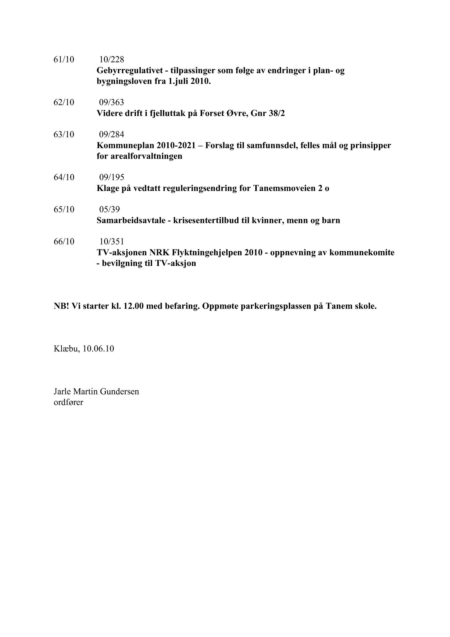 Klæbu Kommune, TRKO/KK/02-FS/L003: Formannsskapet - Møtedokumenter, 2010, p. 1173