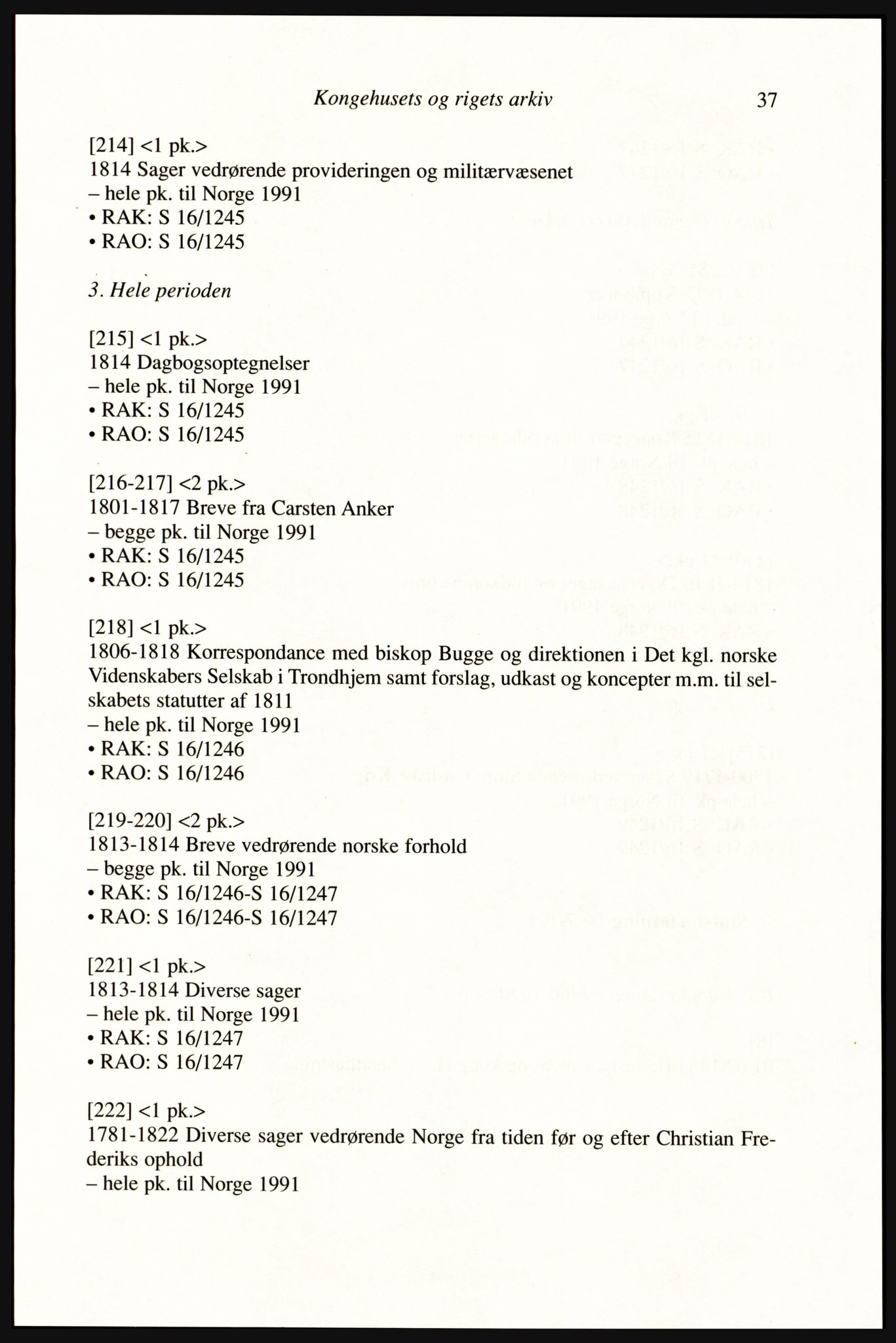Publikasjoner utgitt av Arkivverket, PUBL/PUBL-001/A/0002: Erik Gøbel: NOREG, Tværregistratur over norgesrelevant materiale i Rigsarkivet i København (2000), 2000, p. 39
