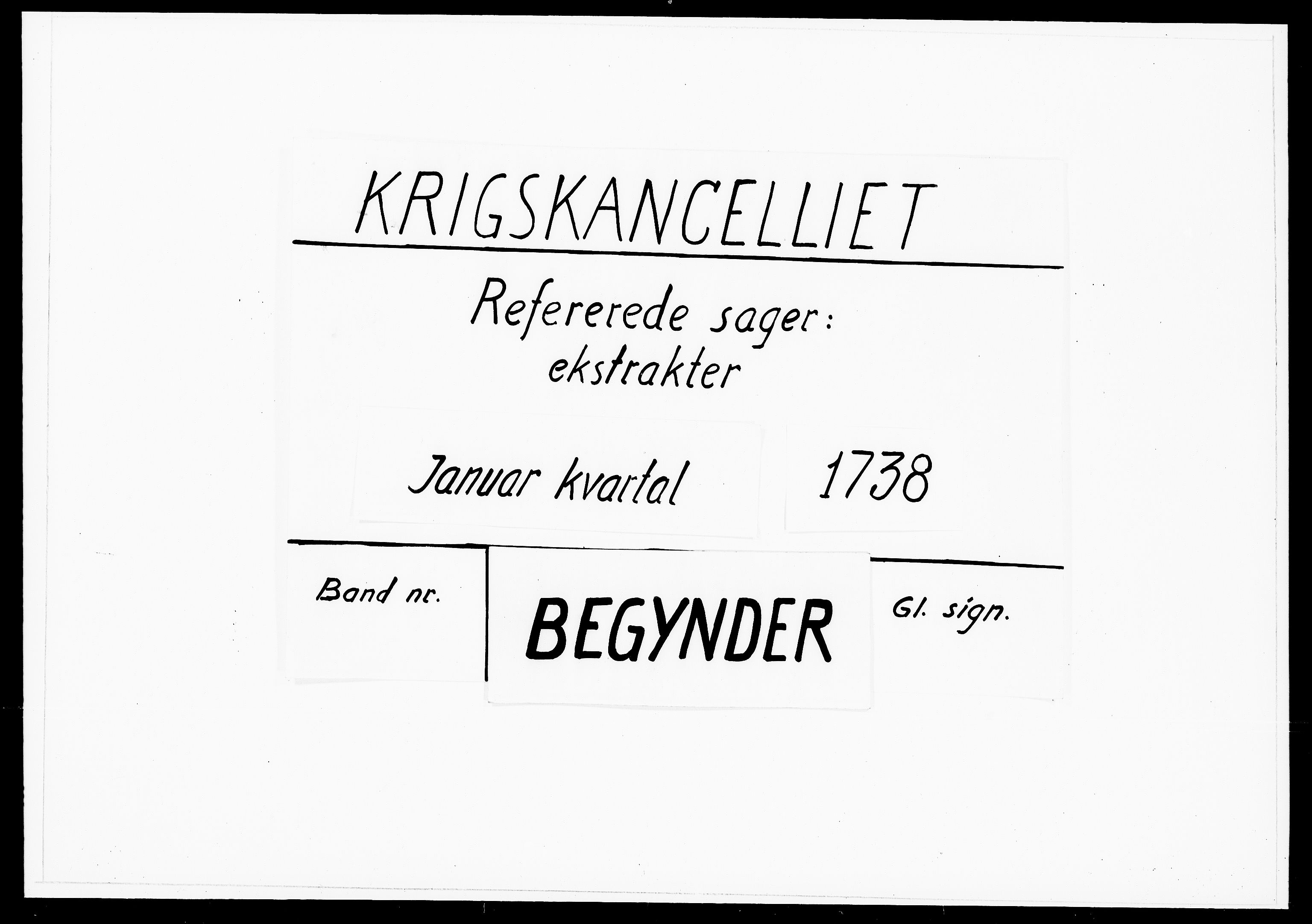 Krigskollegiet, Krigskancelliet, DRA/A-0006/-/1143-1150: Refererede sager, 1738, p. 1