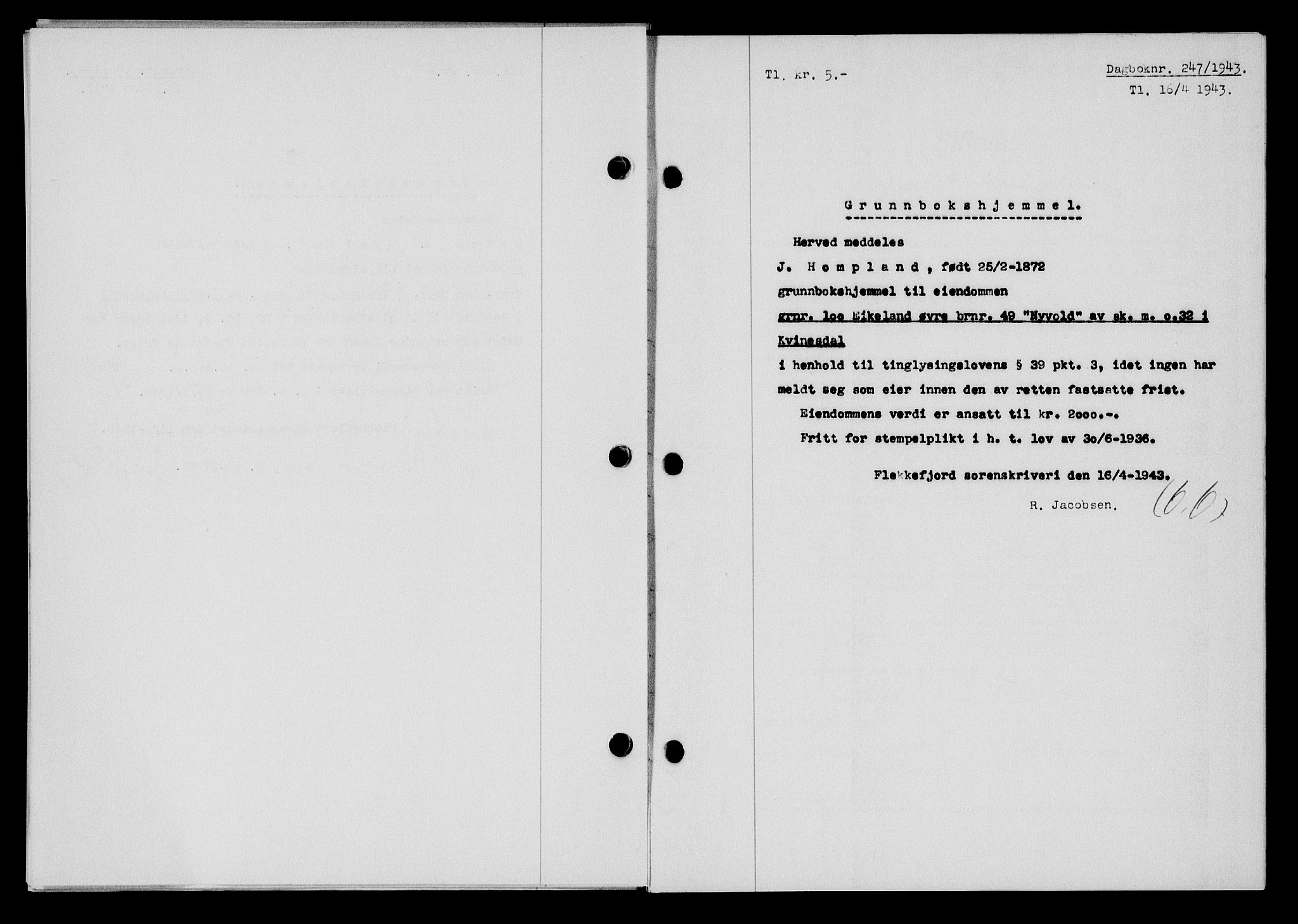 Flekkefjord sorenskriveri, SAK/1221-0001/G/Gb/Gba/L0058: Mortgage book no. A-6, 1942-1944, Diary no: : 247/1943
