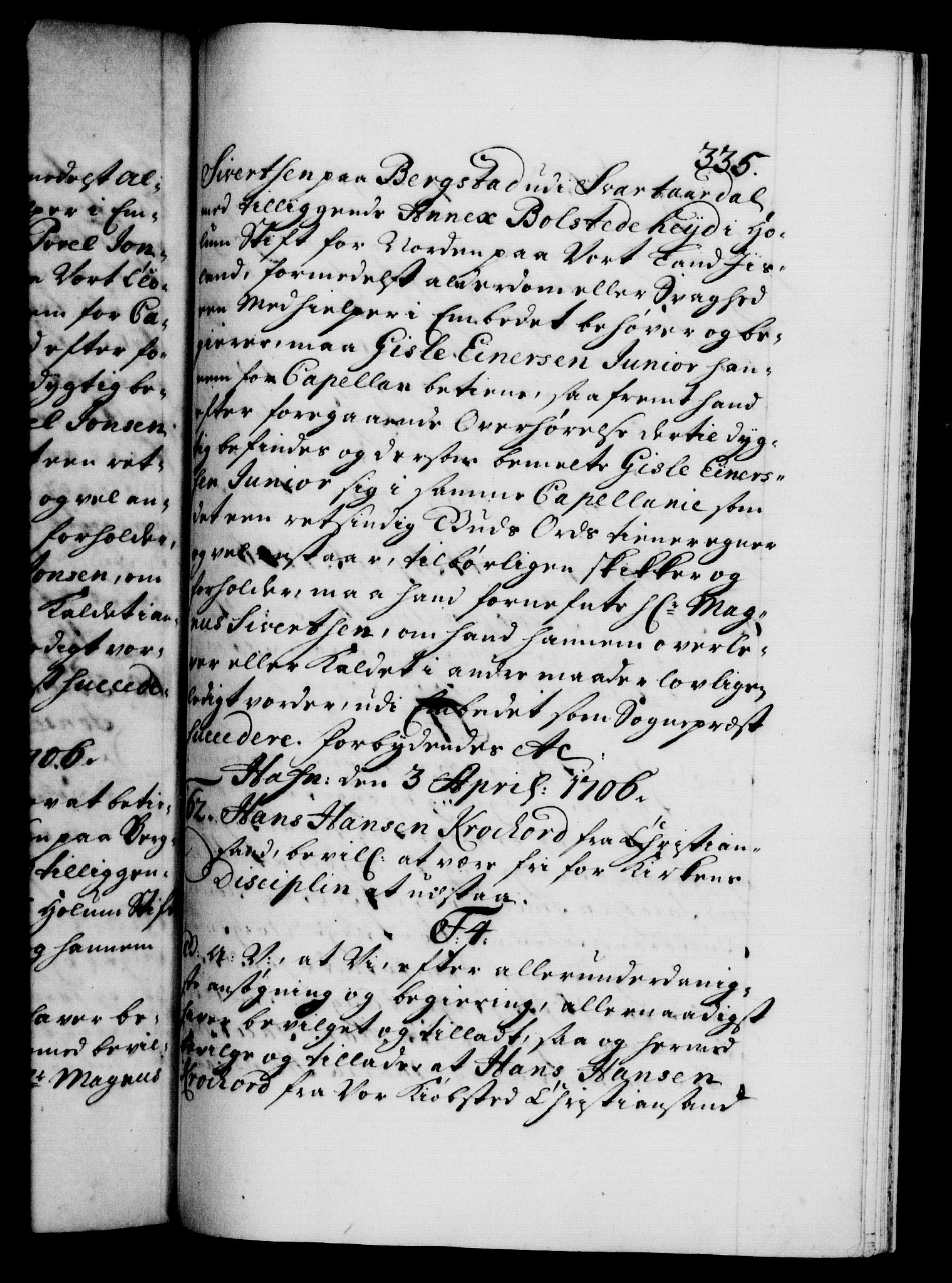 Danske Kanselli 1572-1799, RA/EA-3023/F/Fc/Fca/Fcaa/L0019: Norske registre, 1704-1707, p. 335a