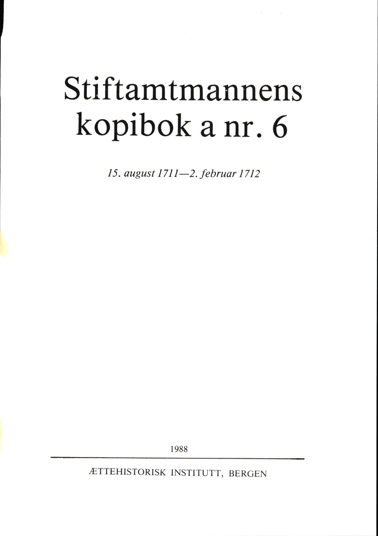 Statsarkivet i Bergen, AV/SAB-A-100049/G/Gc/L0001/0005: Stiftamtmannens kopibøker/resolusjonsbøker a nr 2 (II) - a nr 6 / Stiftamtmannens kopibok/resolusjonsbok a nr.6, 1711-1712