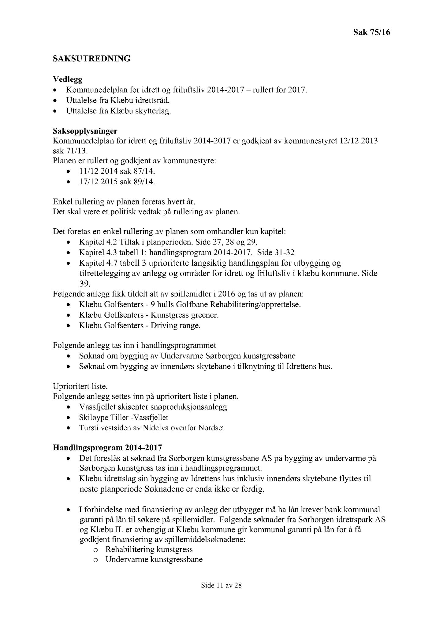 Klæbu Kommune, TRKO/KK/01-KS/L009: Kommunestyret - Møtedokumenter, 2016, p. 2014