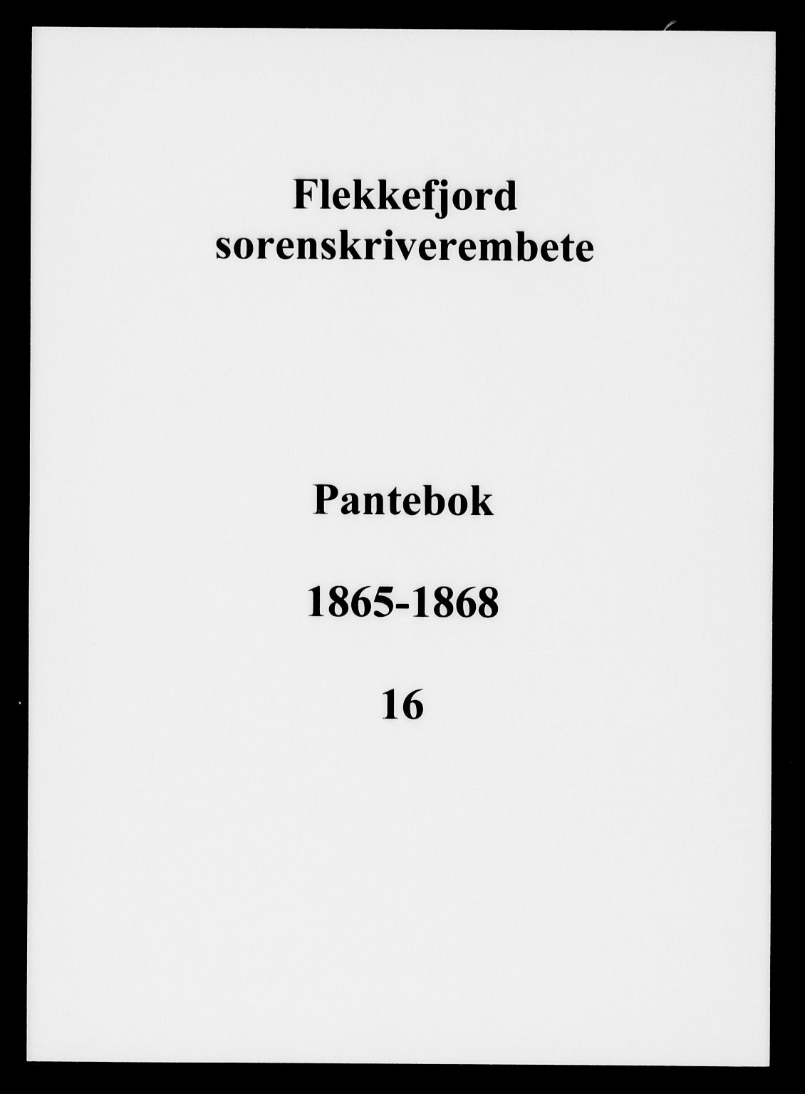 Flekkefjord sorenskriveri, SAK/1221-0001/G/Gb/Gba/L0016: Mortgage book no. 16, 1865-1868