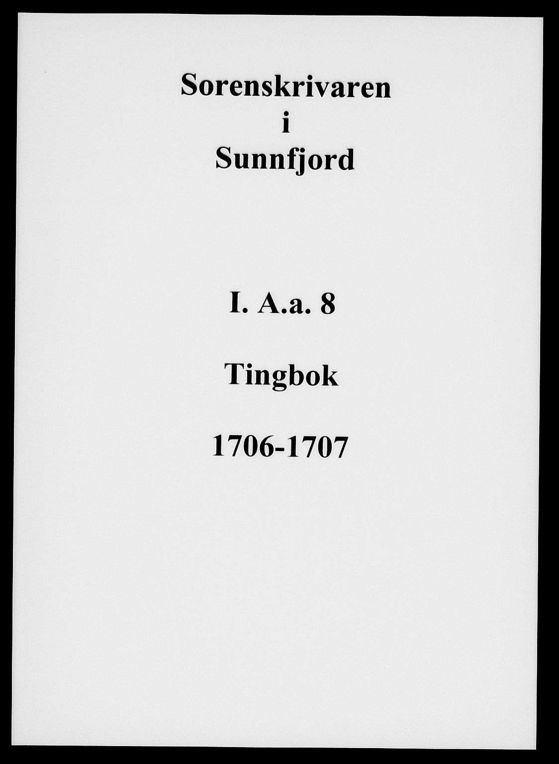 Sunnfjord tingrett, AV/SAB-A-3201/1/F/Fa/Faa/L0008: Tingbok, 1706-1707