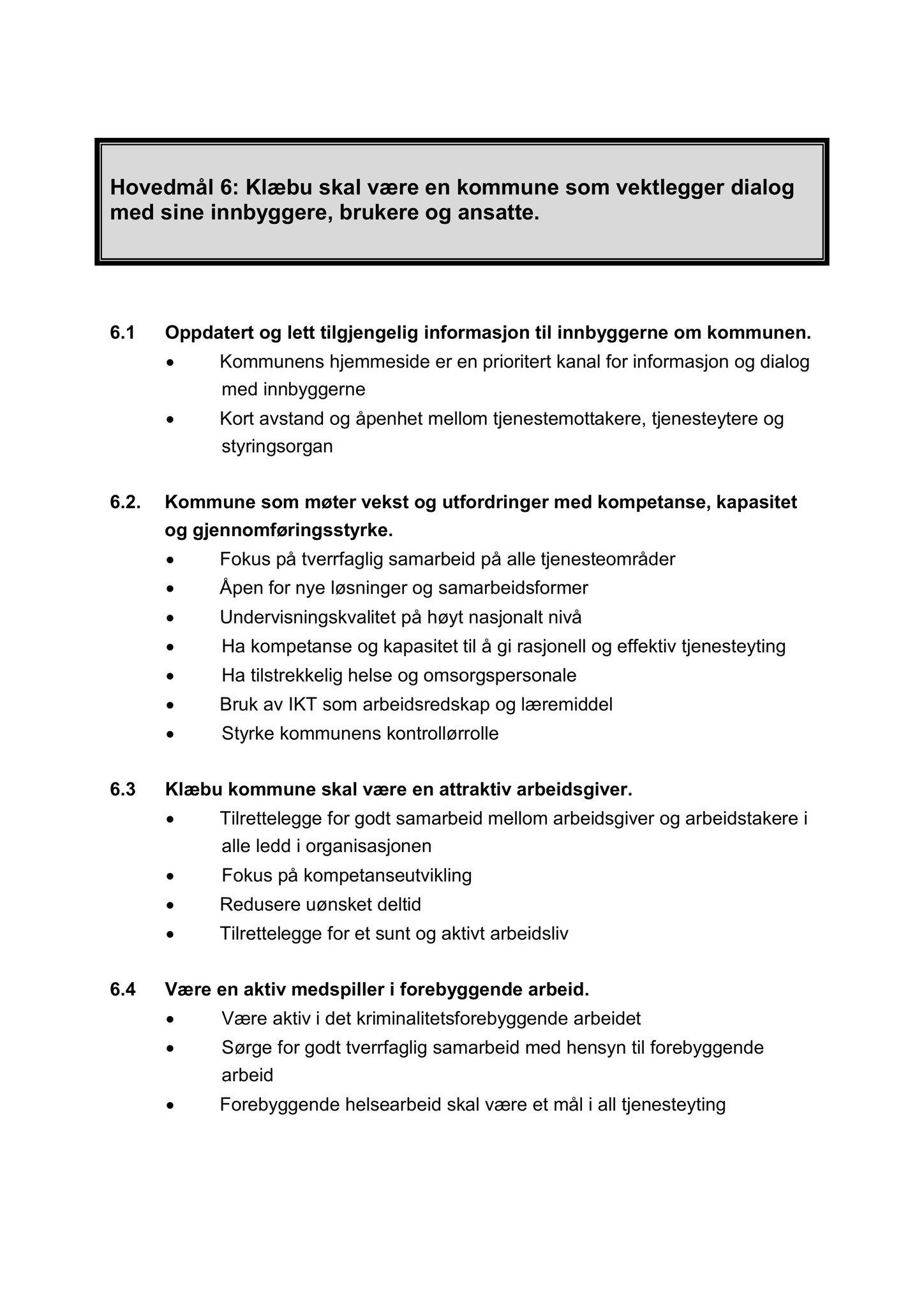 Klæbu Kommune, TRKO/KK/02-FS/L003: Formannsskapet - Møtedokumenter, 2010, p. 1615