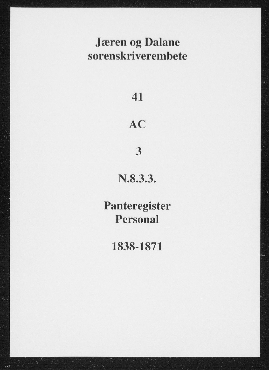 Jæren og Dalane sorenskriveri, SAST/A-100306/4/41/41AC/L0003: Mortgage register no. 41 AC3, 1838-1871