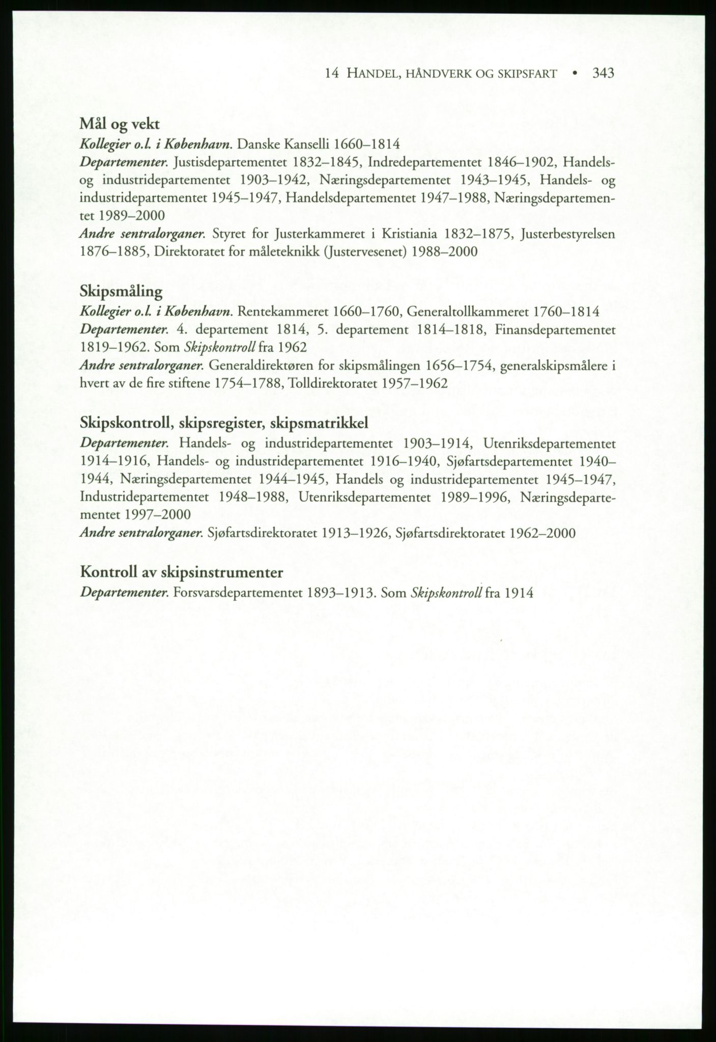 Publikasjoner utgitt av Arkivverket, PUBL/PUBL-001/B/0019: Liv Mykland: Håndbok for brukere av statsarkivene (2005), 2005, p. 343