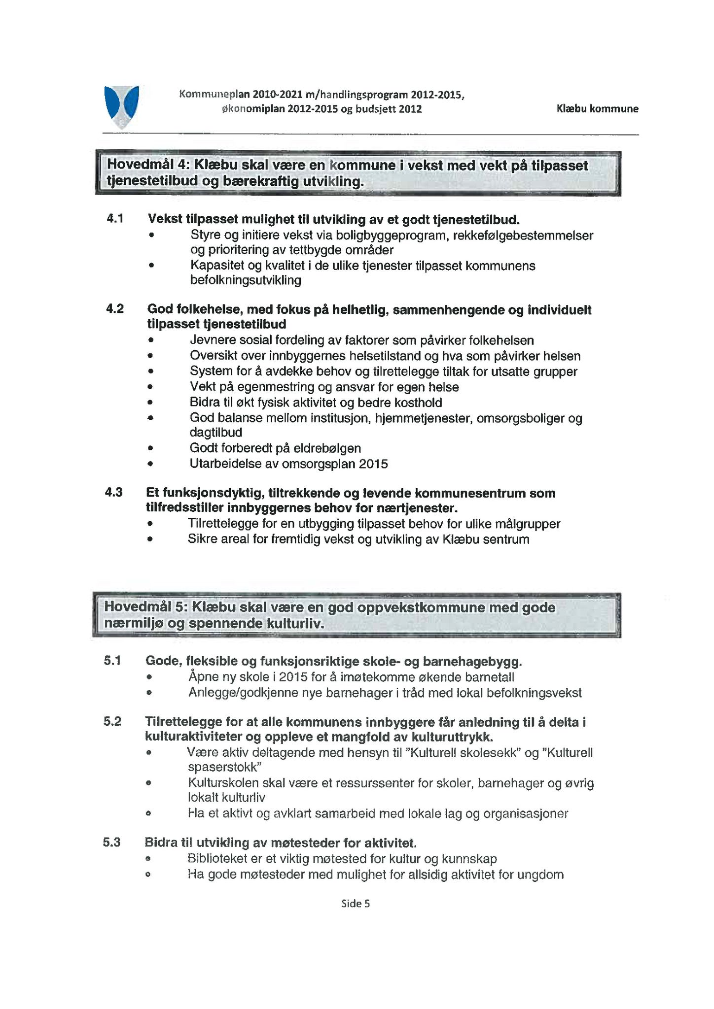 Klæbu Kommune, TRKO/KK/04-UO/L002: Utvalg for oppvekst - Møtedokumenter, 2011, p. 44